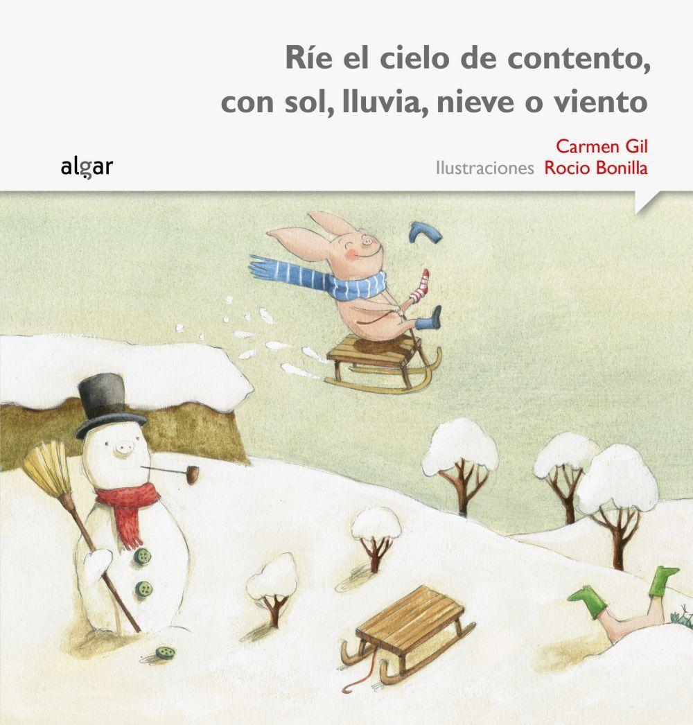 Ríe el cielo de contento, con sol, lluvia, nieve o viento