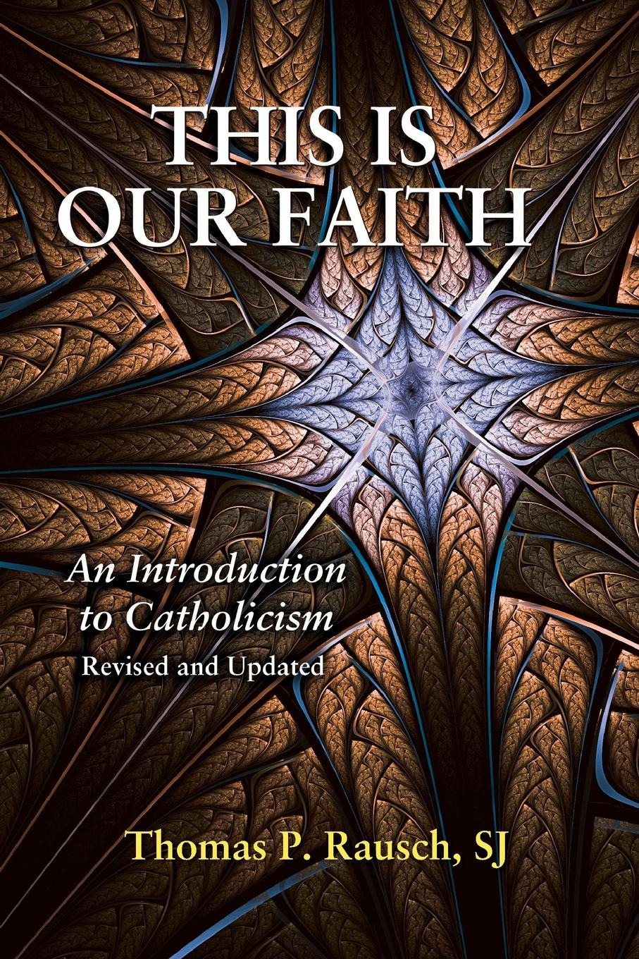 This Is Our Faith-Revised and Updated