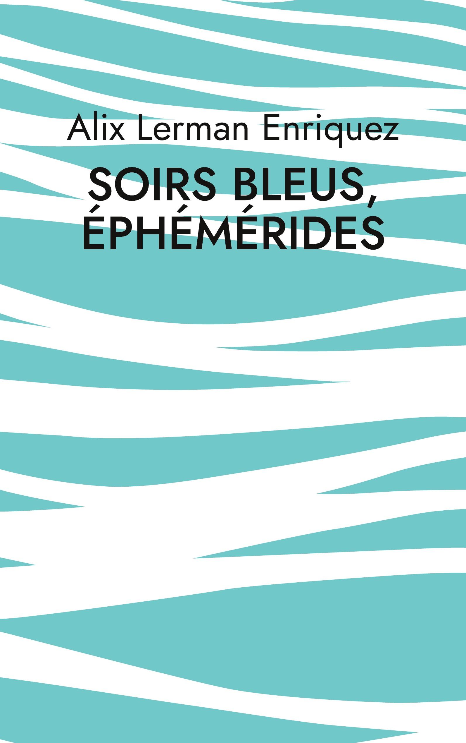 Soirs bleus, éphémérides