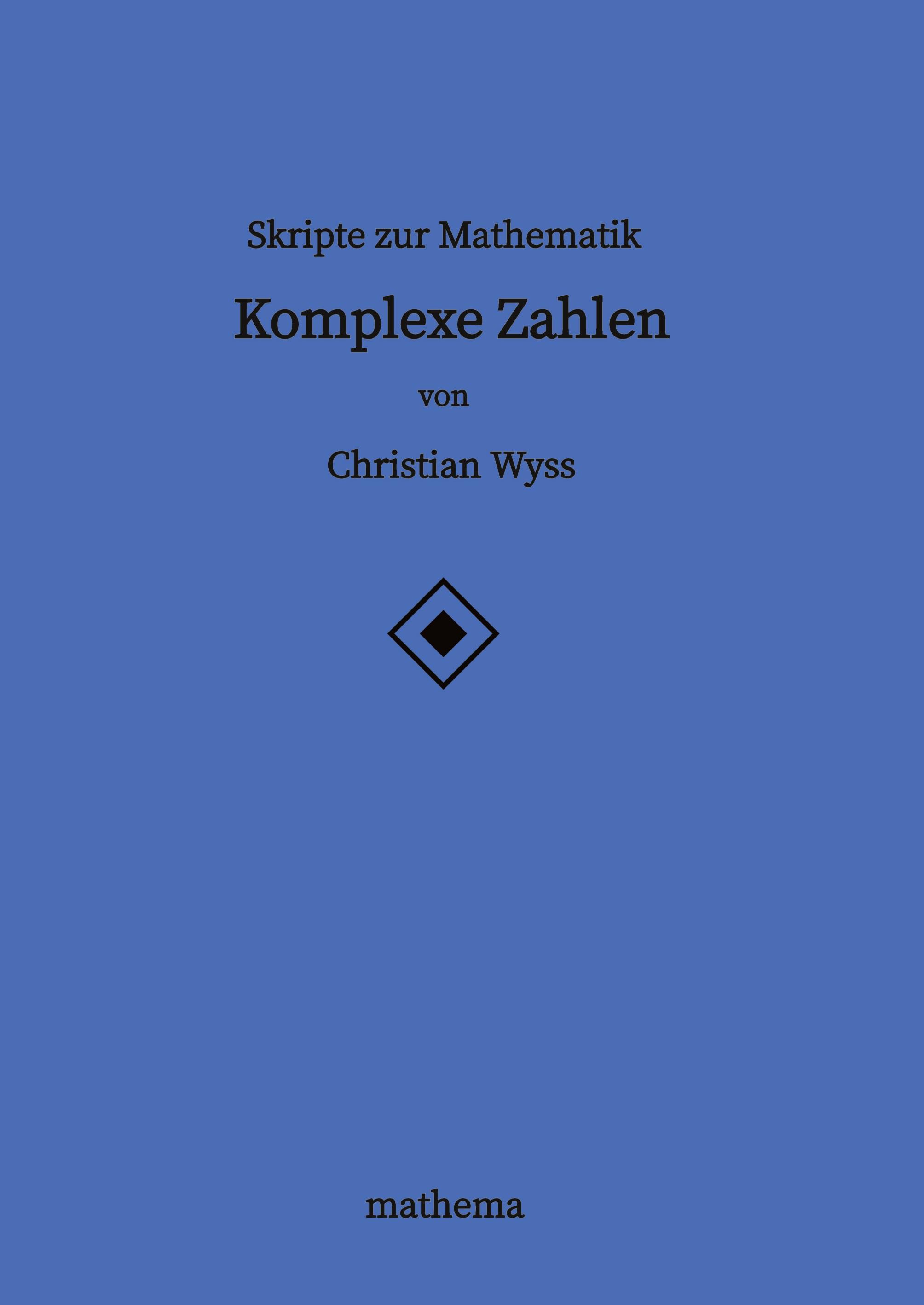 Skripte zur Mathematik - Komplexe Zahlen