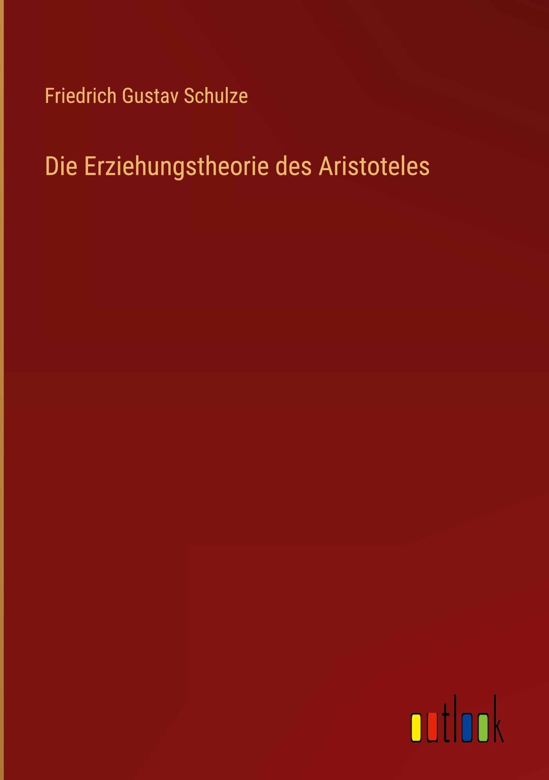 Die Erziehungstheorie des Aristoteles