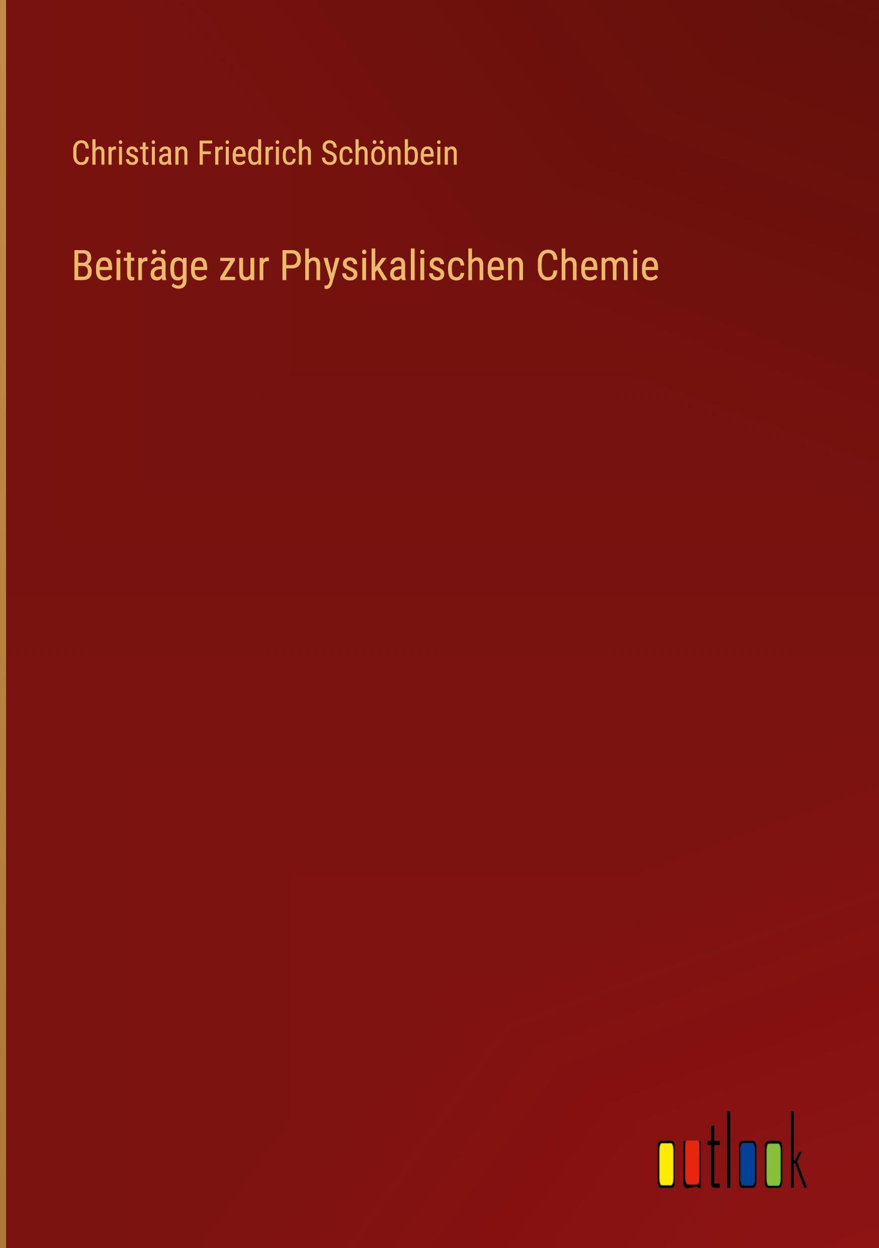 Beiträge zur Physikalischen Chemie