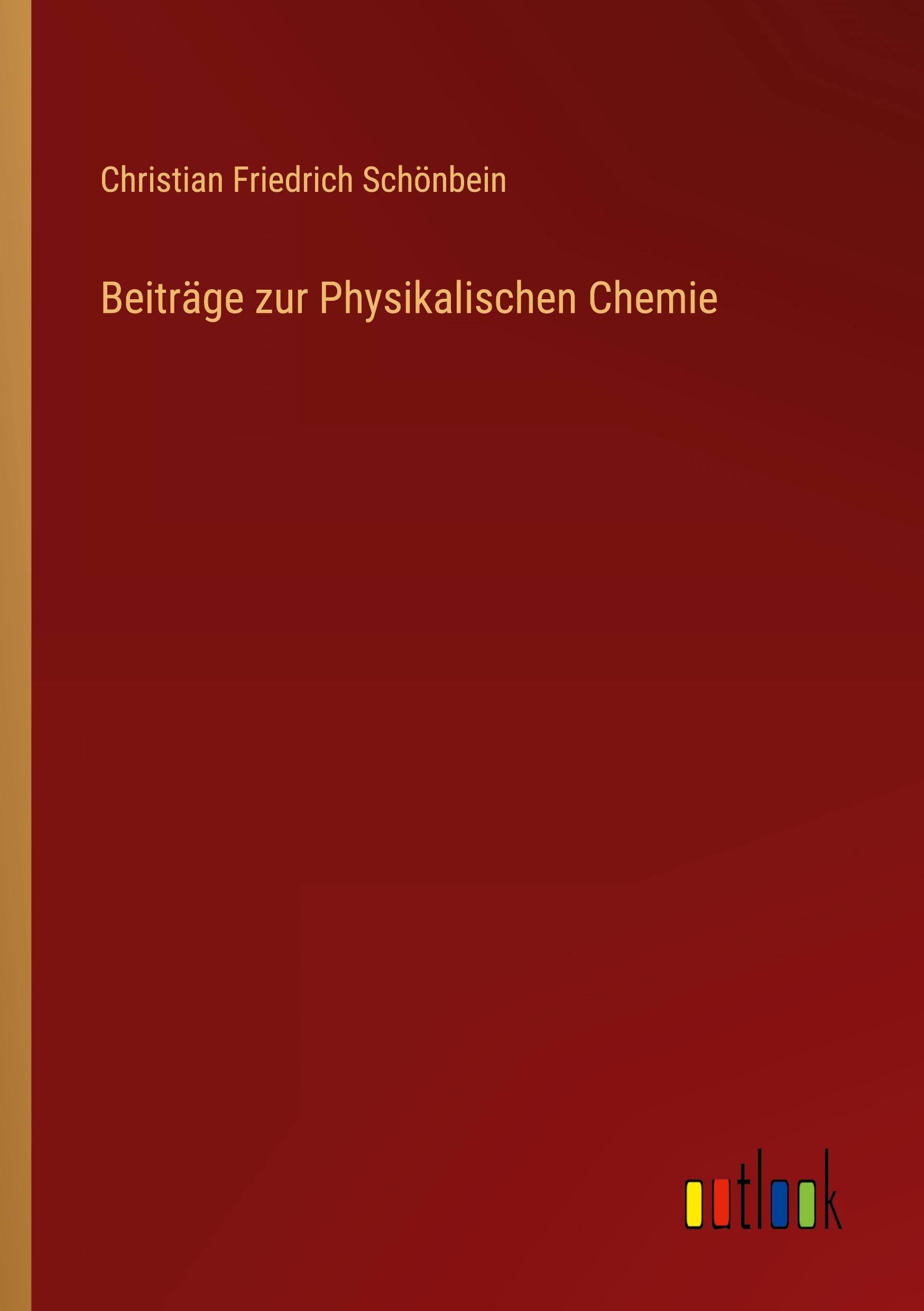 Beiträge zur Physikalischen Chemie