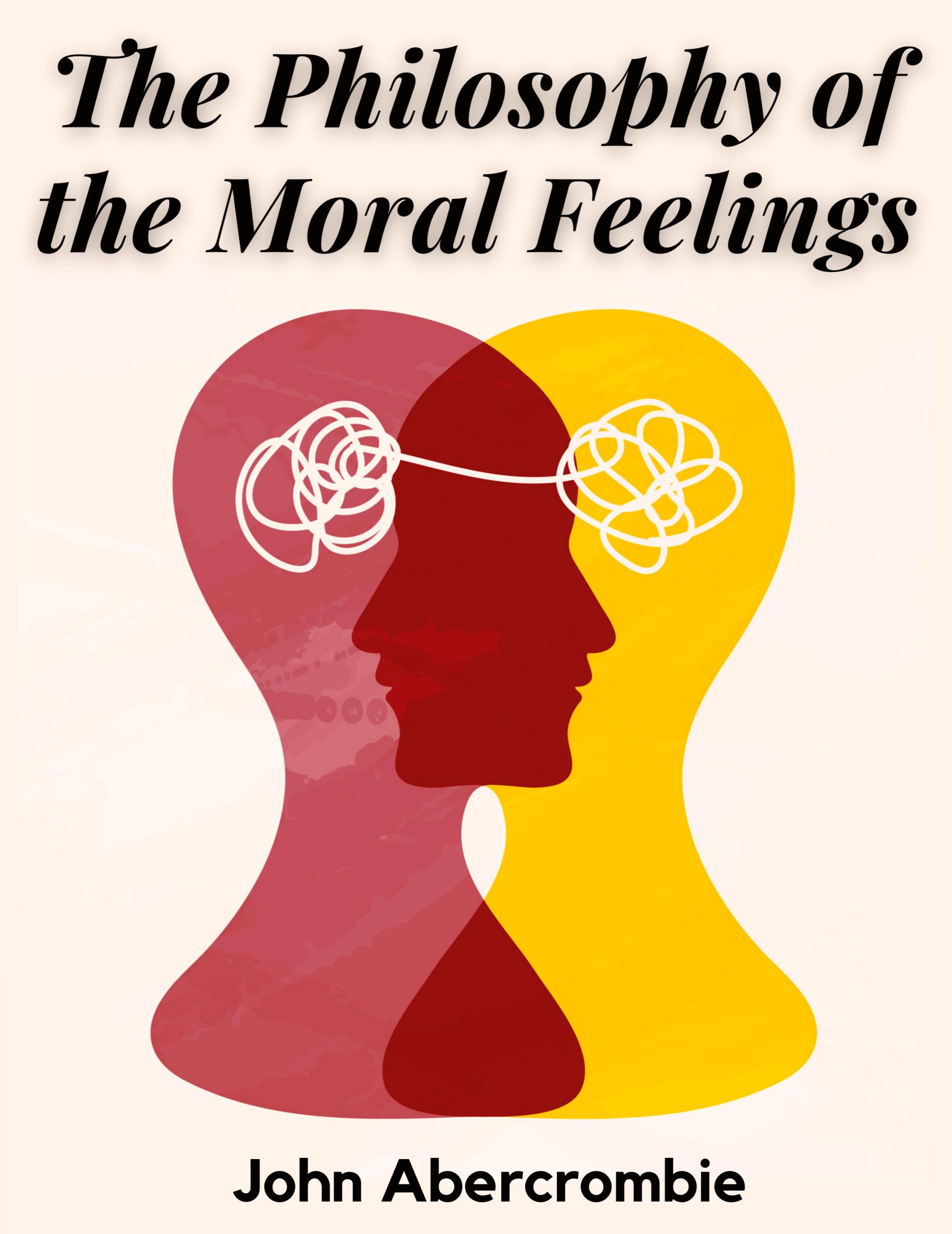 The Philosophy of the Moral Feelings