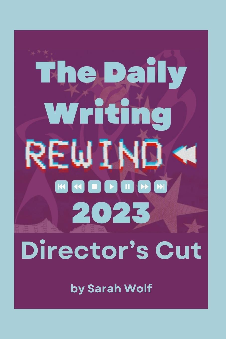 The Daily Writing Rewind 2023 - Director's Cut