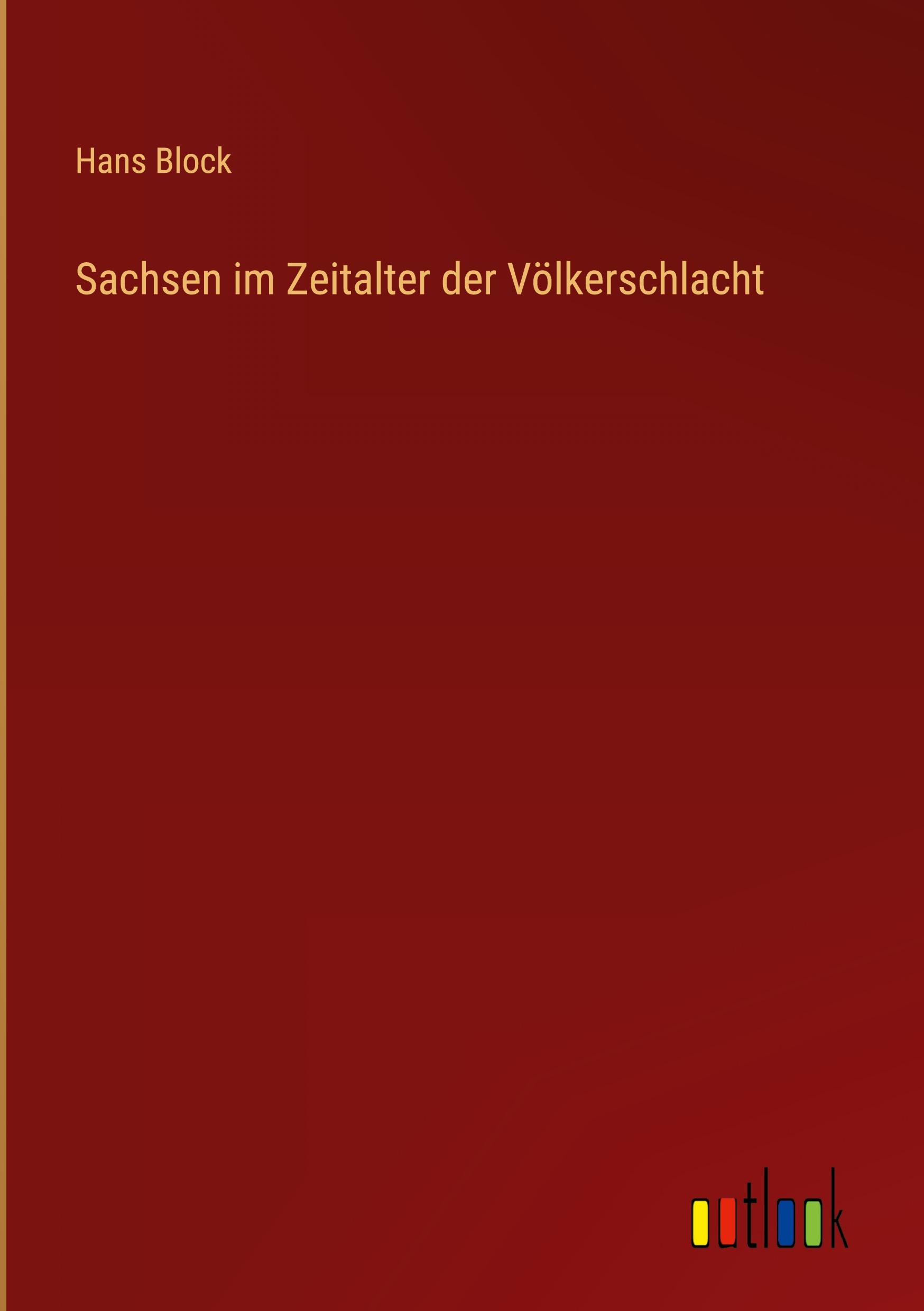 Sachsen im Zeitalter der Völkerschlacht