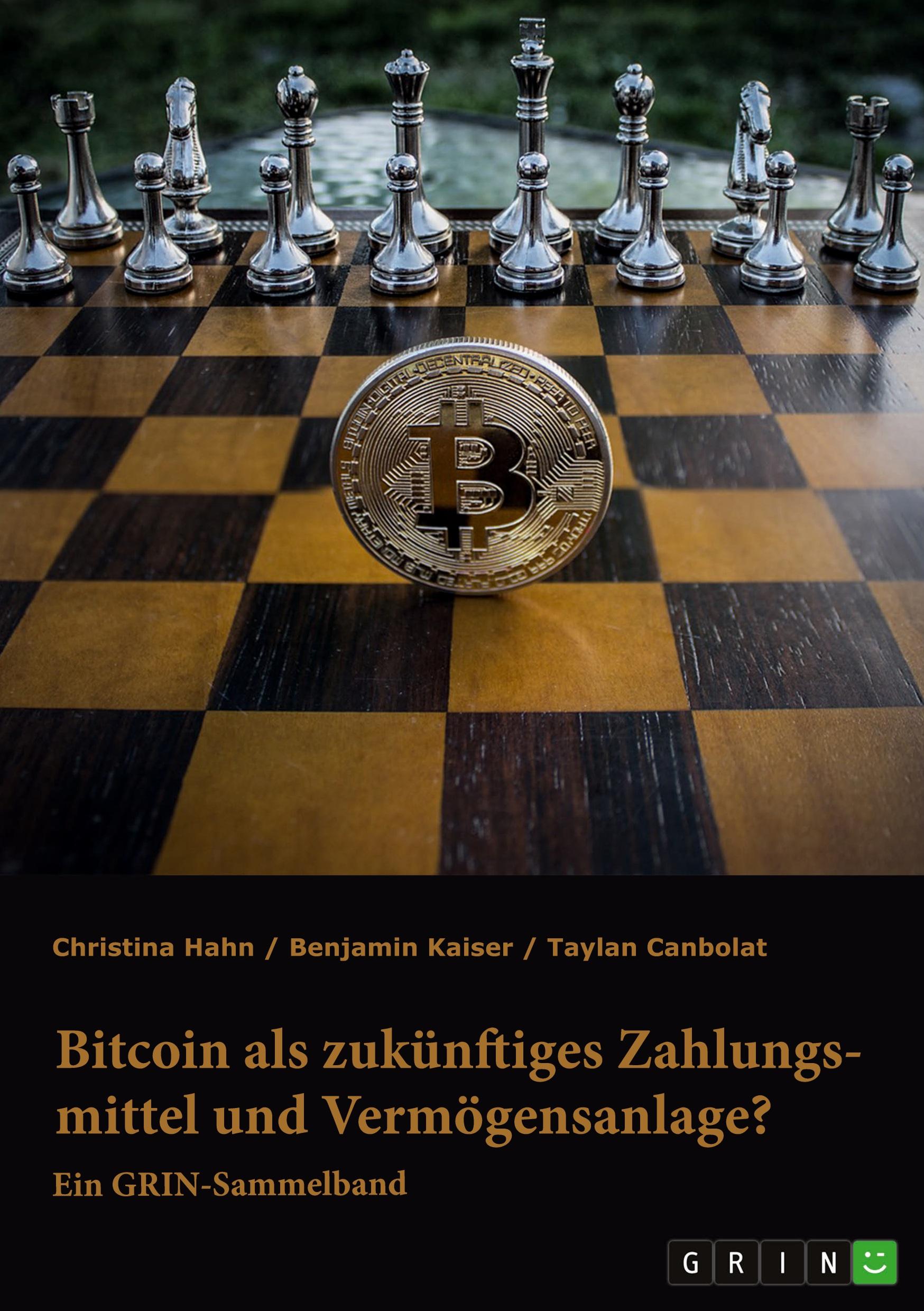 Bitcoin als zukünftiges Zahlungsmittel und Vermögensanlage? Herausforderungen und Chancen von Kryptowährungen