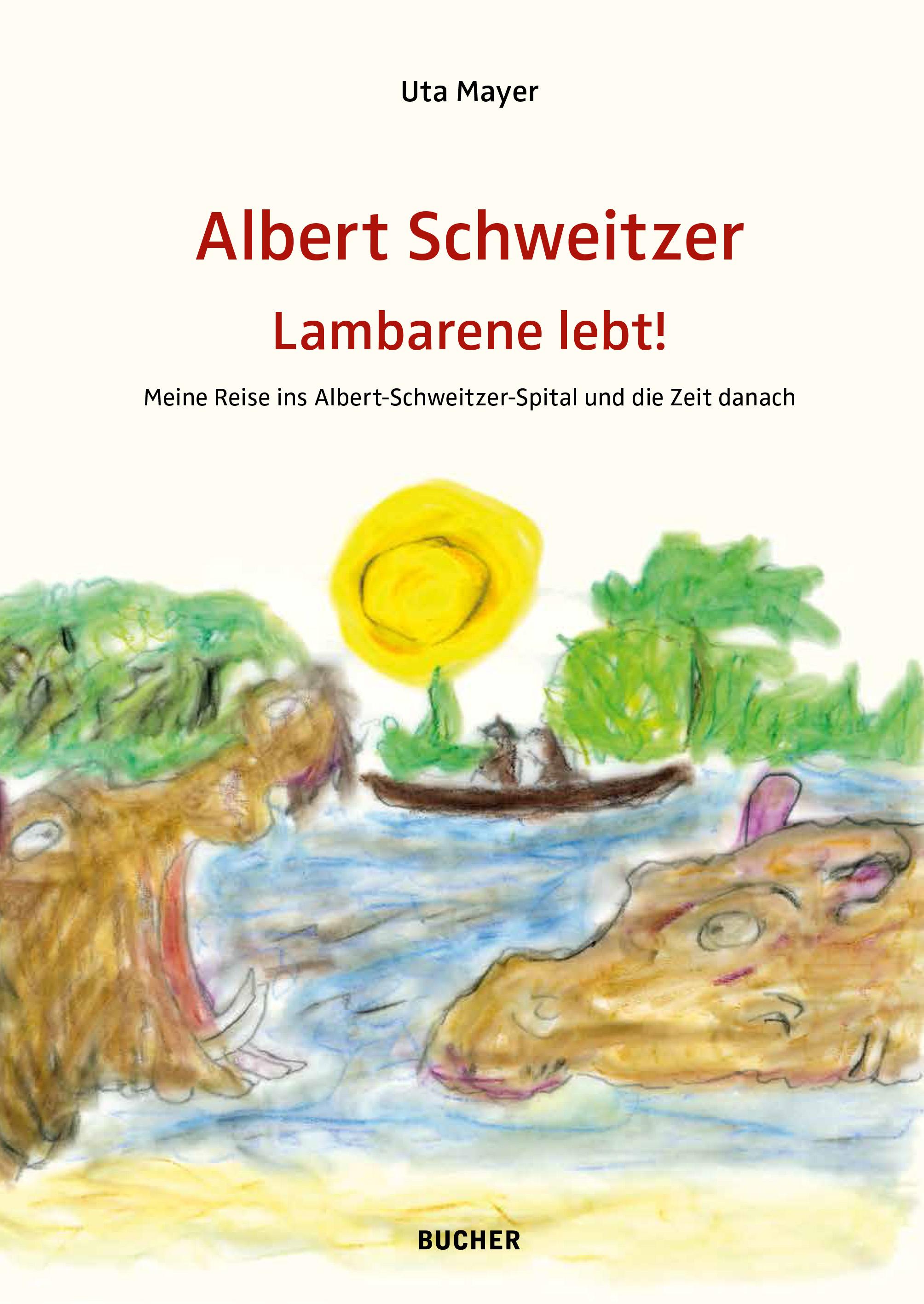 ALBERT SCHWEITZER LAMBARENE LEBT!