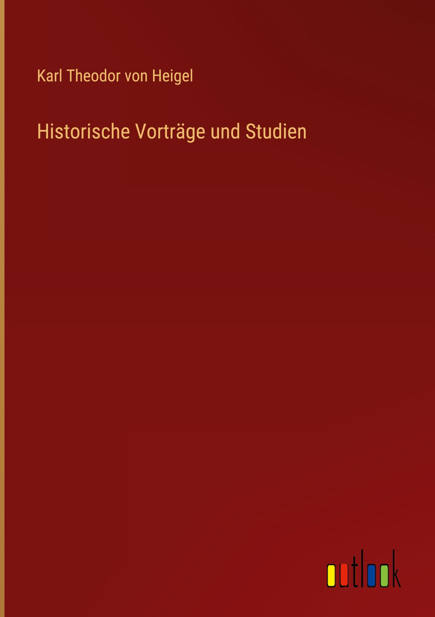 Historische Vorträge und Studien