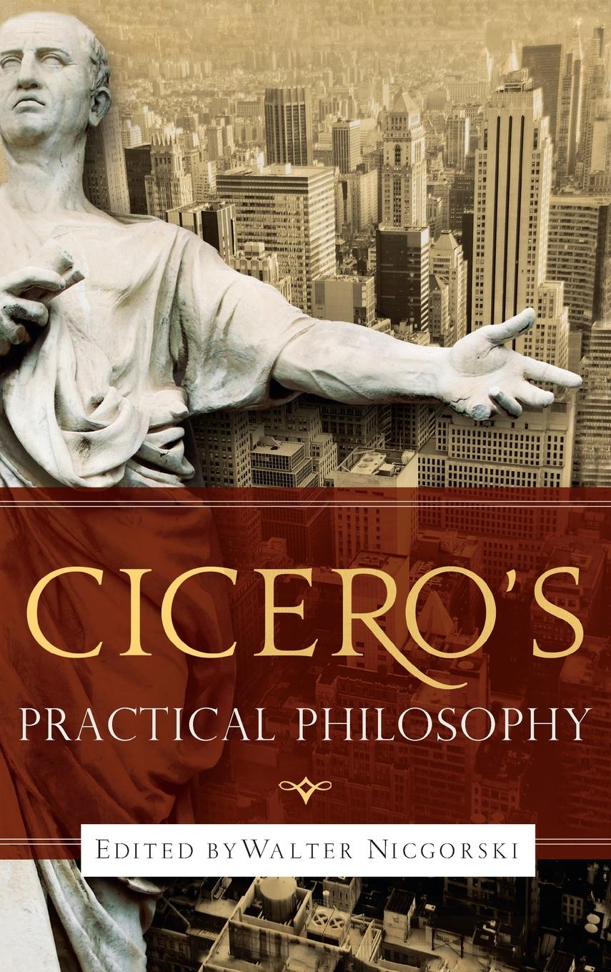 Cicero's Practical Philosophy