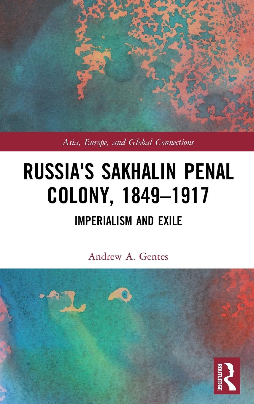 Russia's Sakhalin Penal Colony, 1849-1917