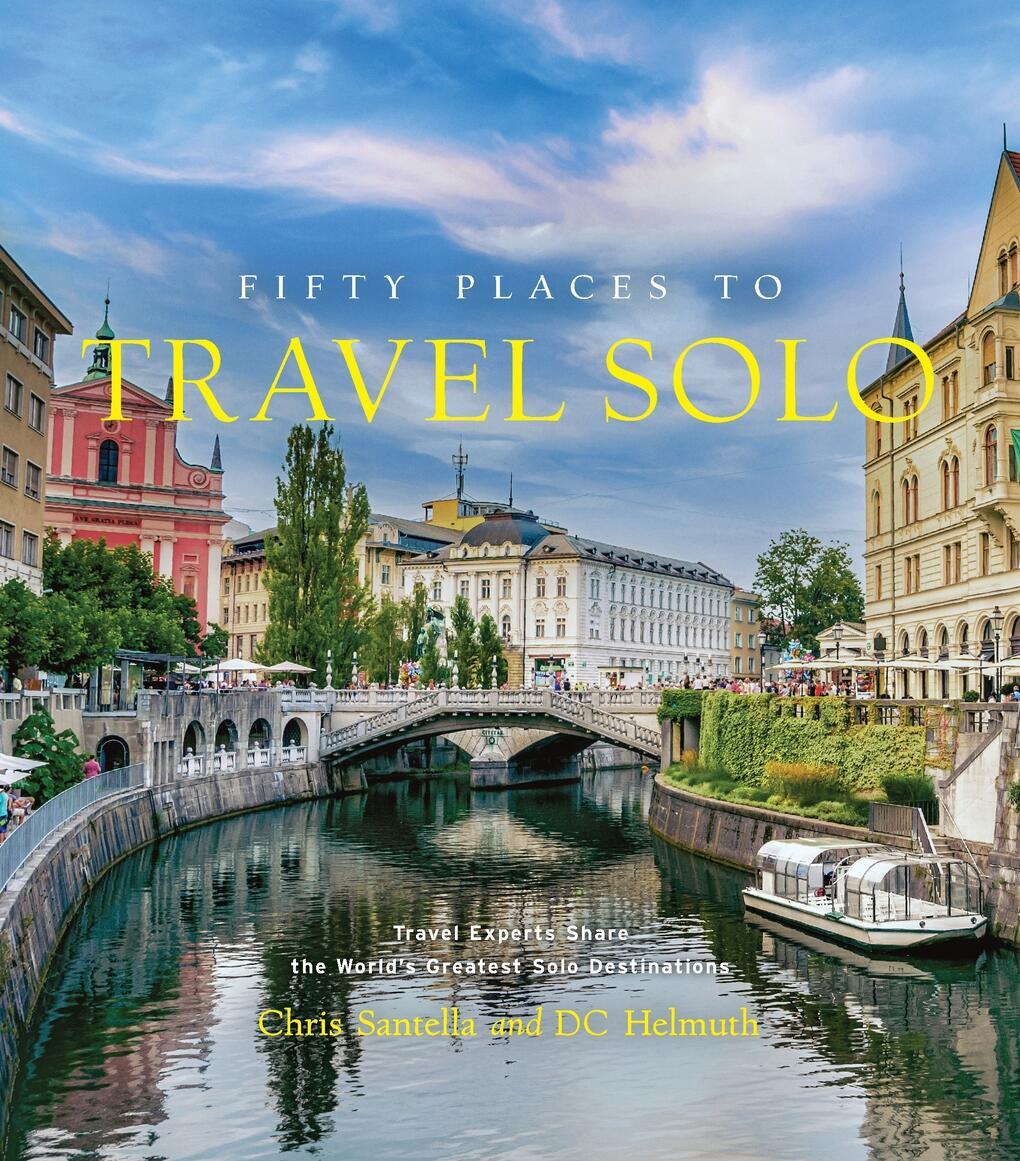 Fifty Places to Travel Solo Before You Die