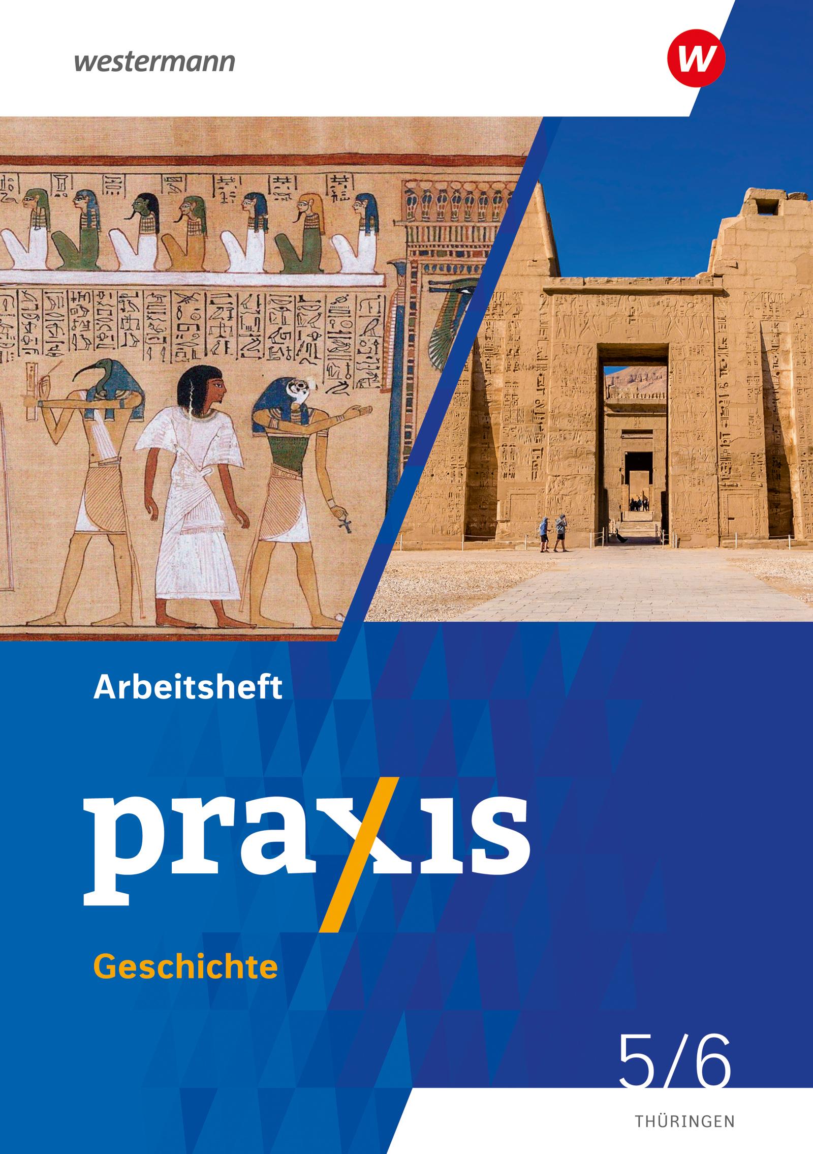 Praxis Geschichte 5 / 6. Arbeitsheft. Für Thüringen