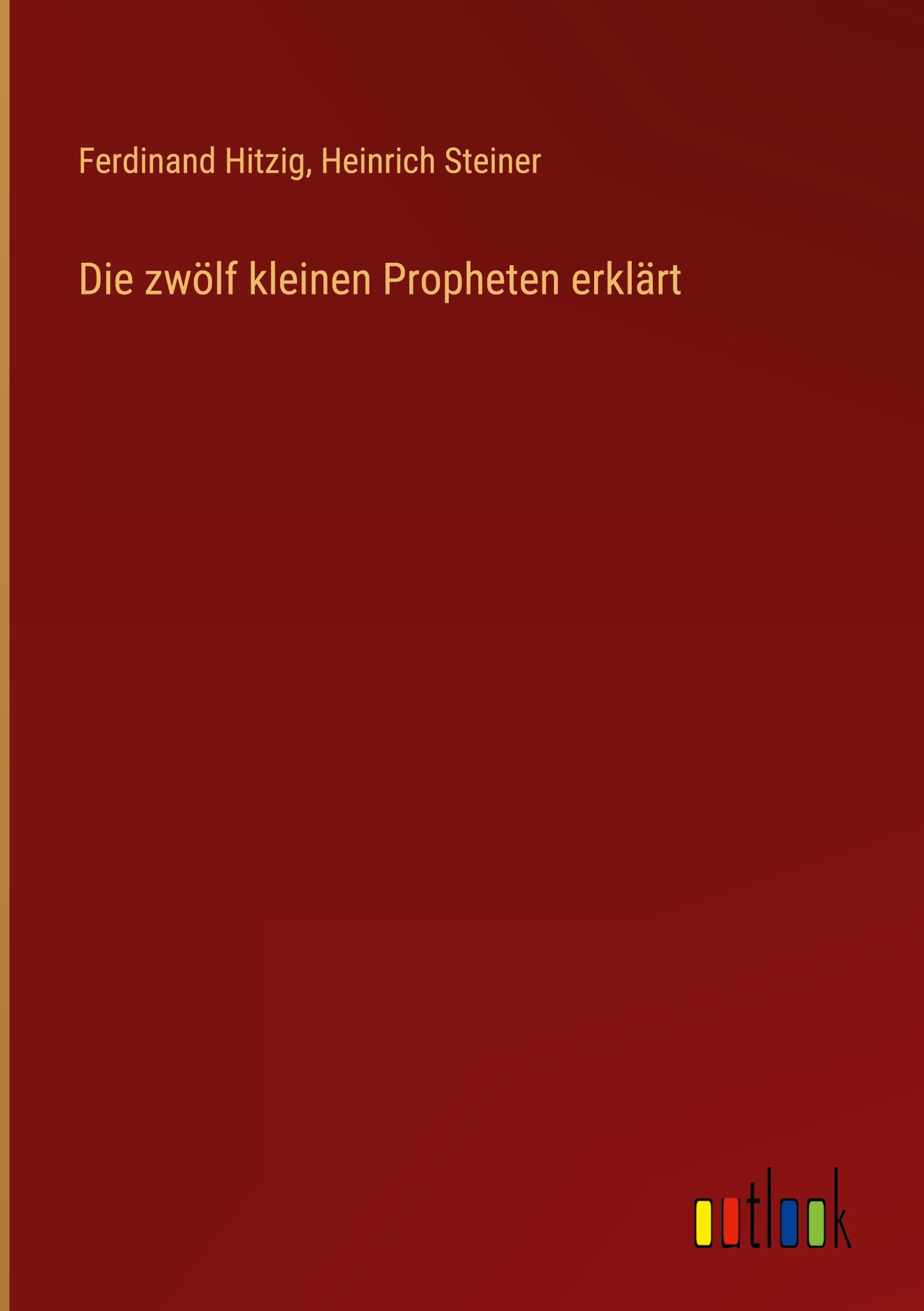 Die zwölf kleinen Propheten erklärt