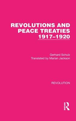 Revolutions and Peace Treaties 1917-1920