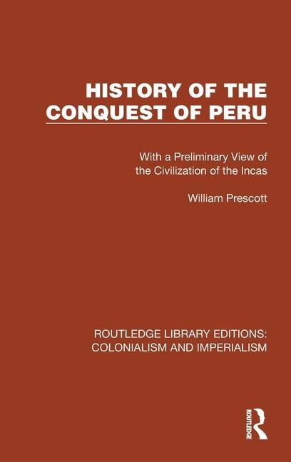 History of the Conquest of Peru