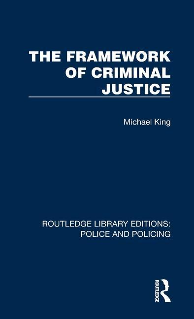 The Framework of Criminal Justice