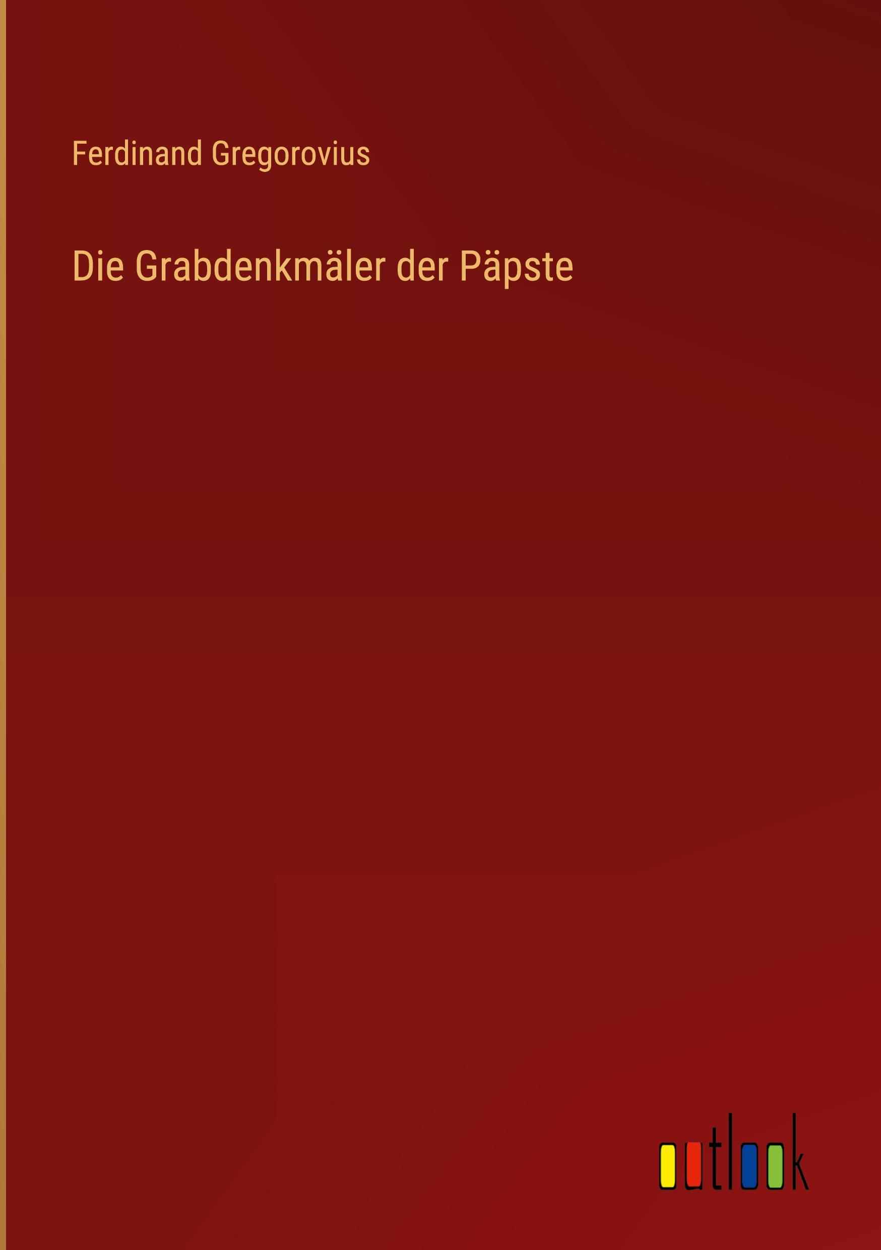 Die Grabdenkmäler der Päpste