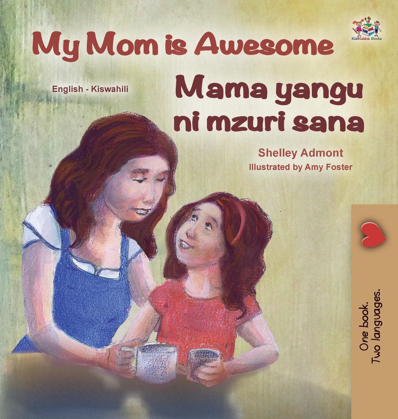 My Mom is Awesome (English Swahili Bilingual Book for Kids)