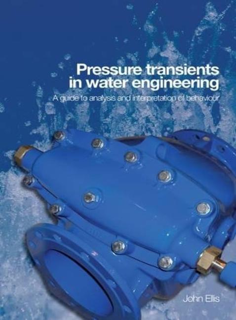 Pressure Transients in Water Engineering