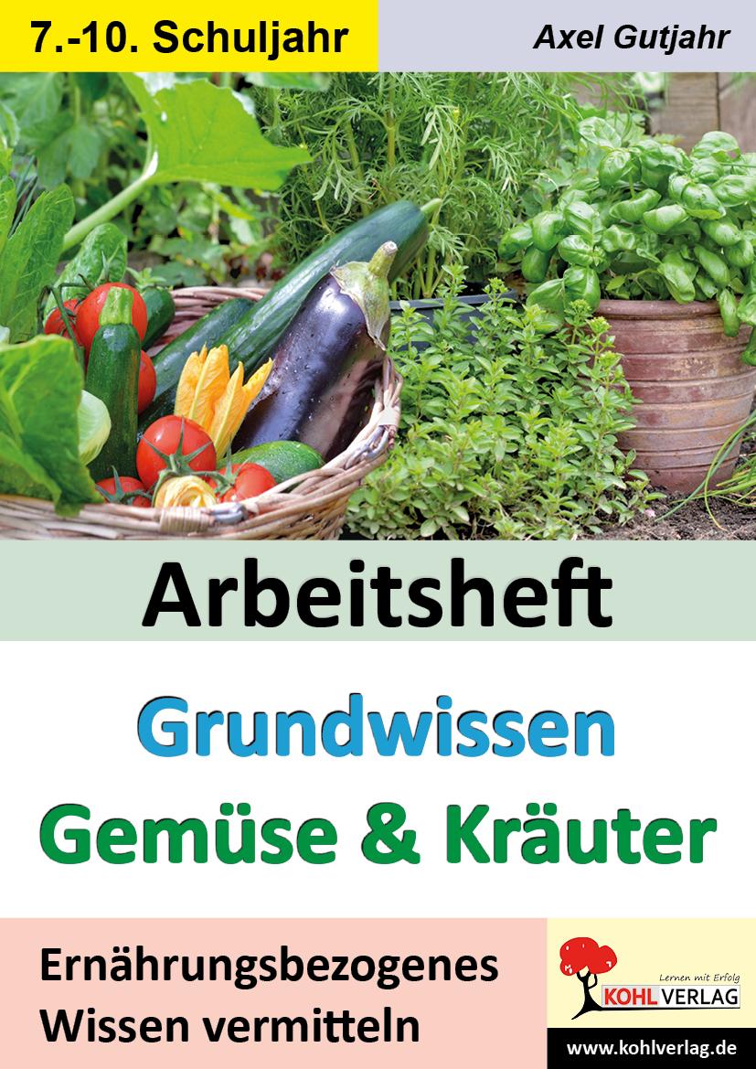 Arbeitsheft Grundwissen Gemüse & Kräuter