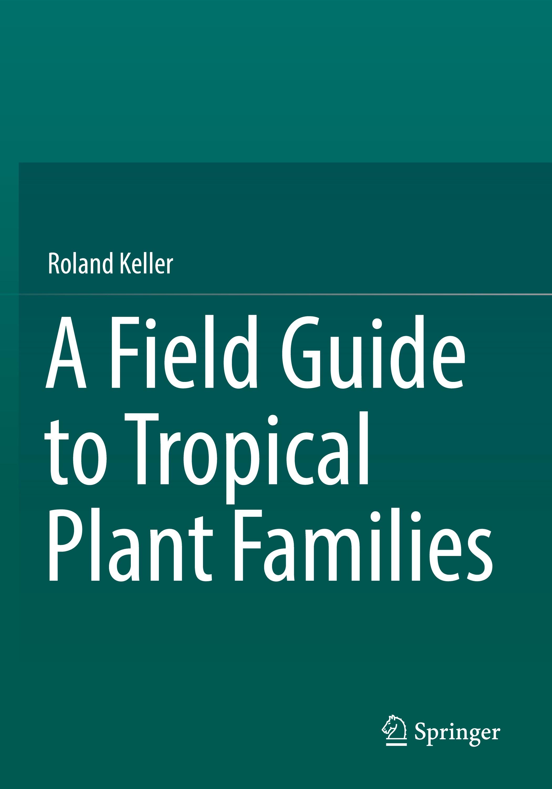 A Field Guide to Tropical Plant Families