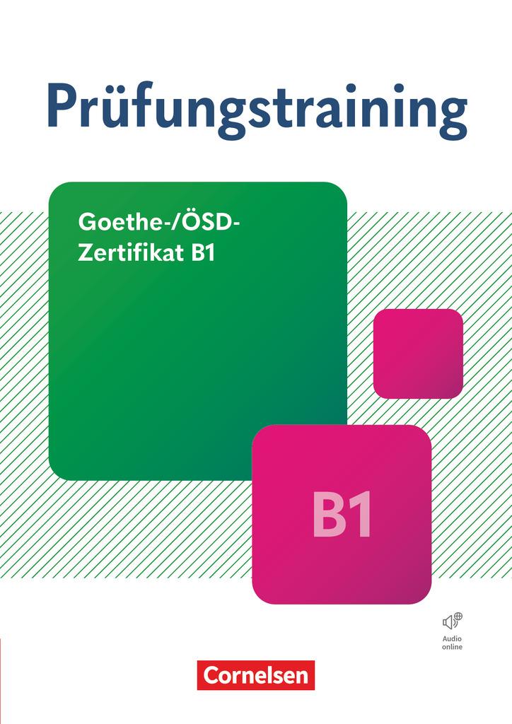 Prüfungstraining DaF - Goethe-/ÖSD-Zertifikat B1. Übungsbuch mit Lösungen und Audios als Download