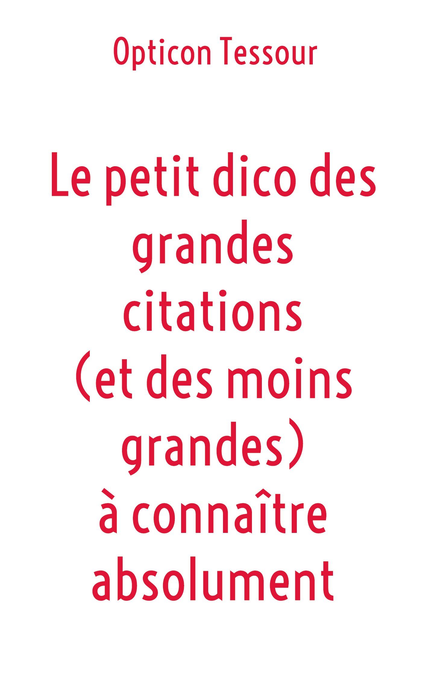 Le petit dico des grandes citations (et des moins grandes) à connaître absolument