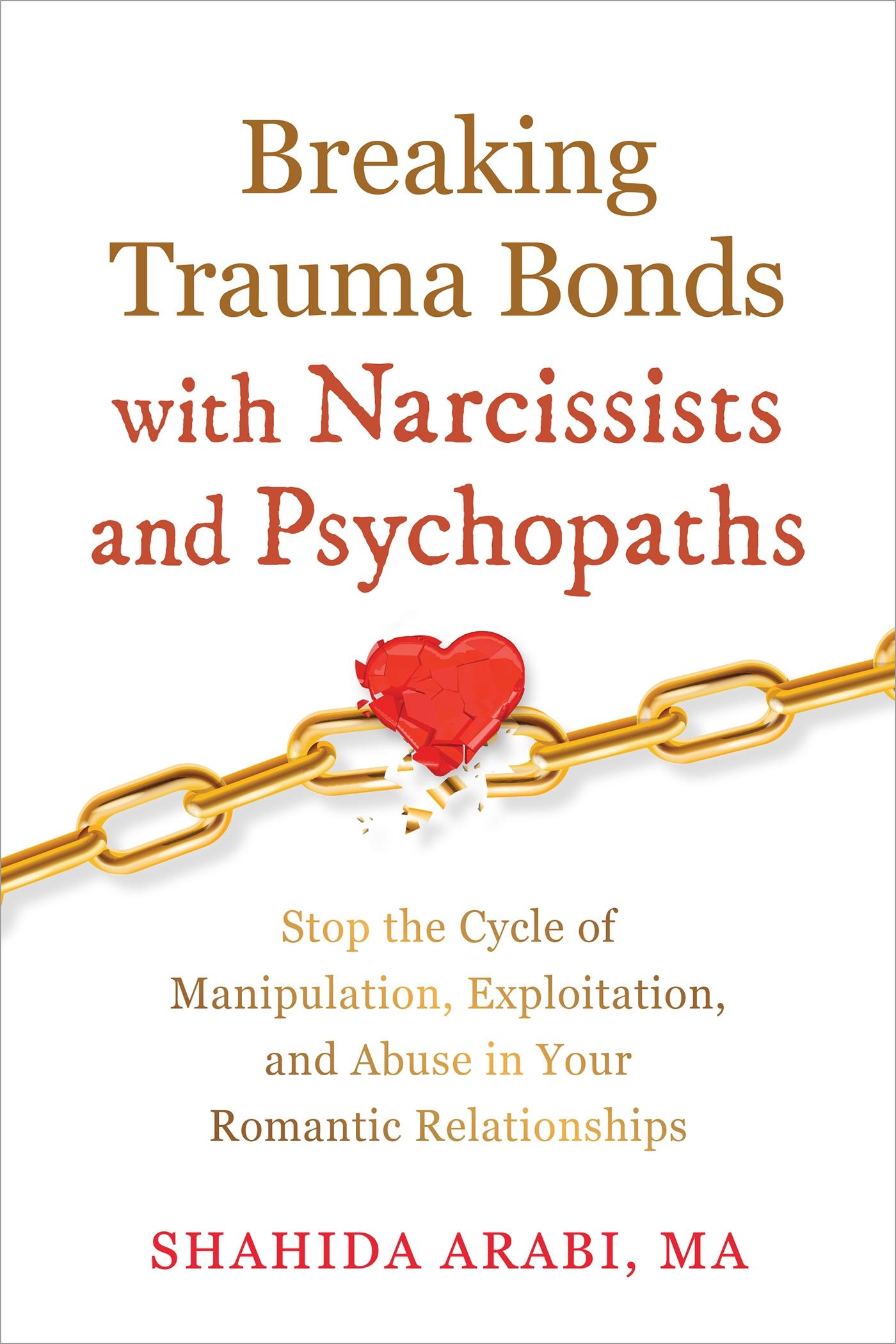 Breaking Trauma Bonds with Narcissists and Psychopaths