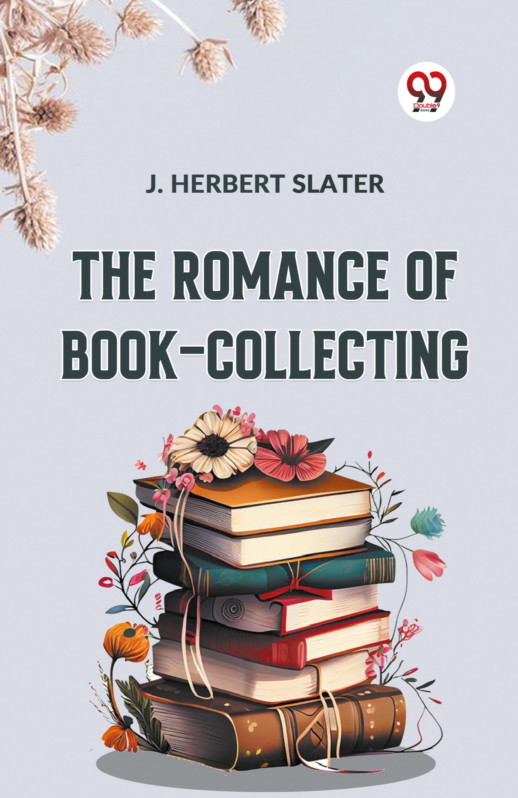 The Romance of Book-Collecting