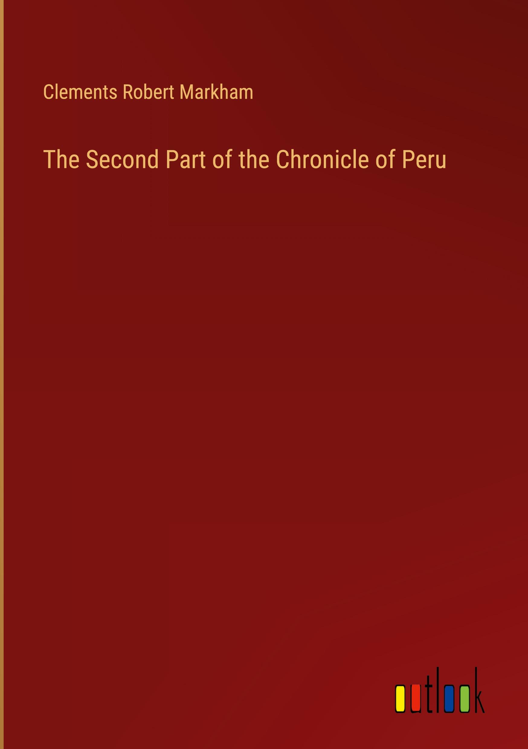 The Second Part of the Chronicle of Peru