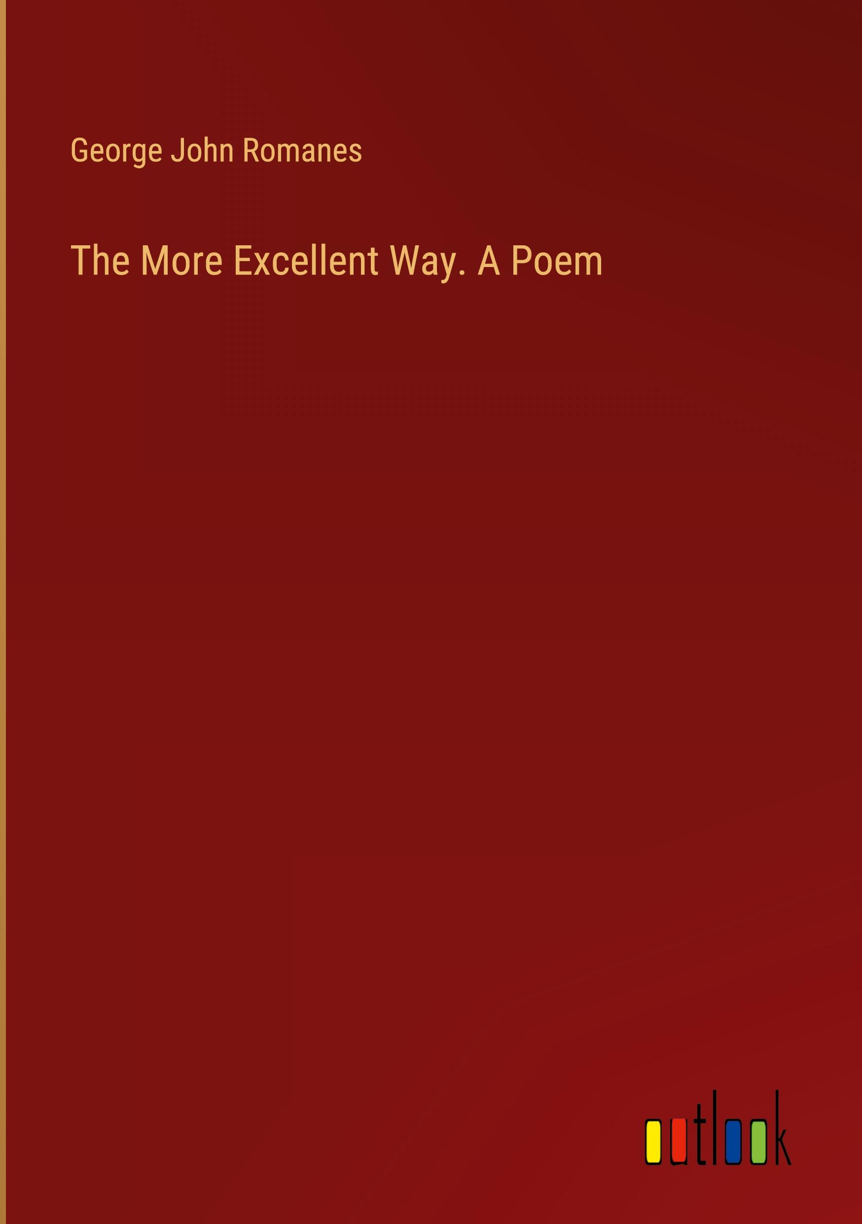 The More Excellent Way. A Poem