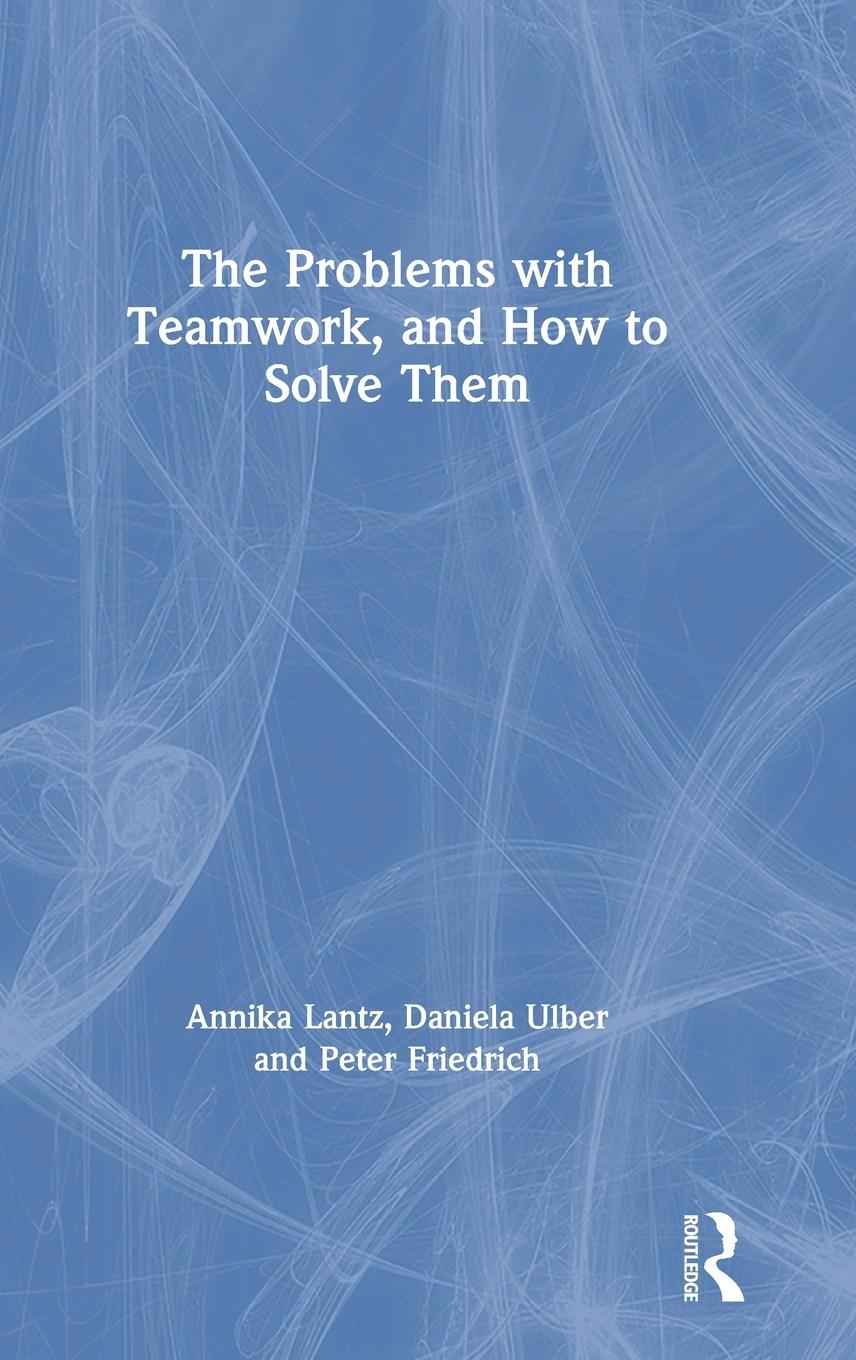 The Problems with Teamwork, and How to Solve Them