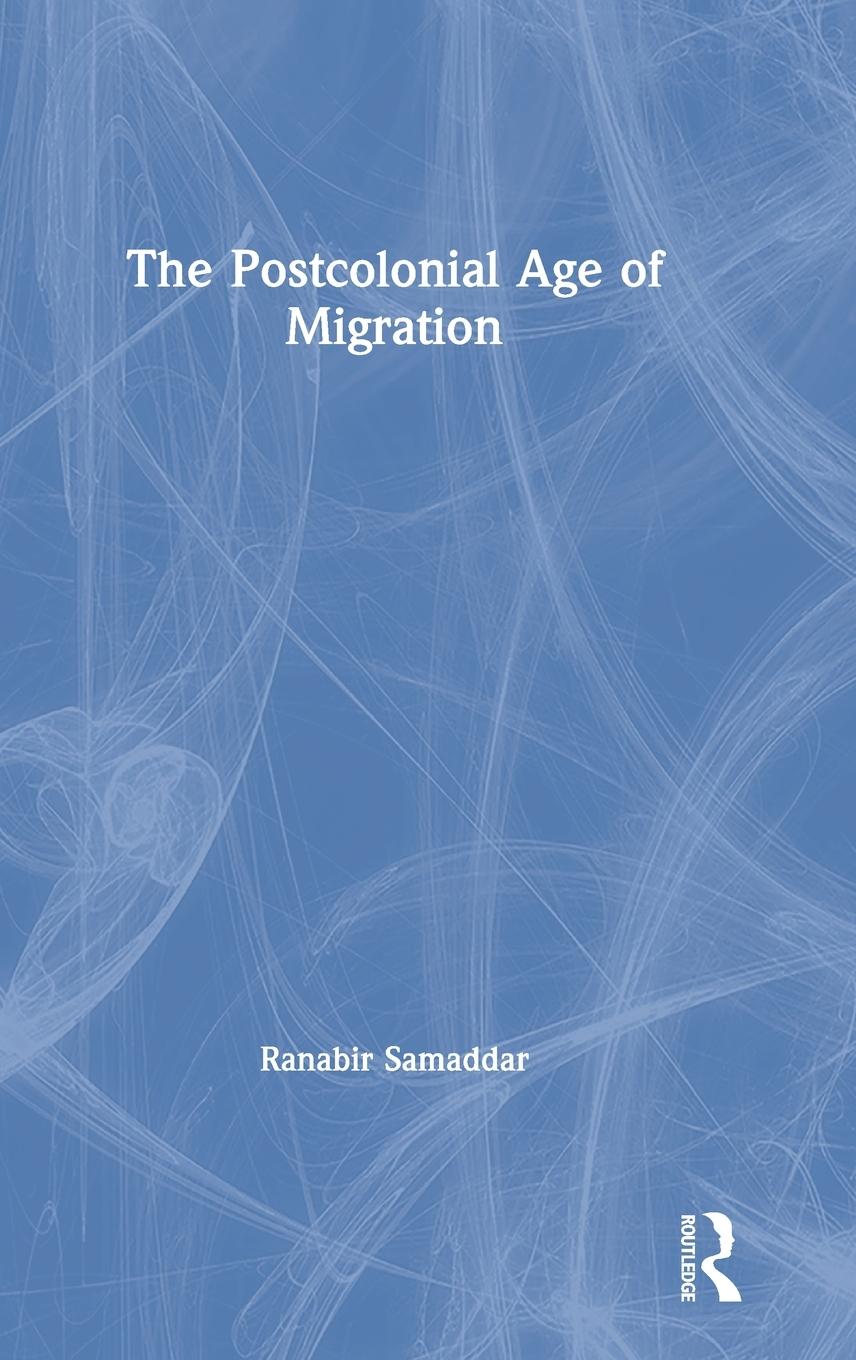 The Postcolonial Age of Migration