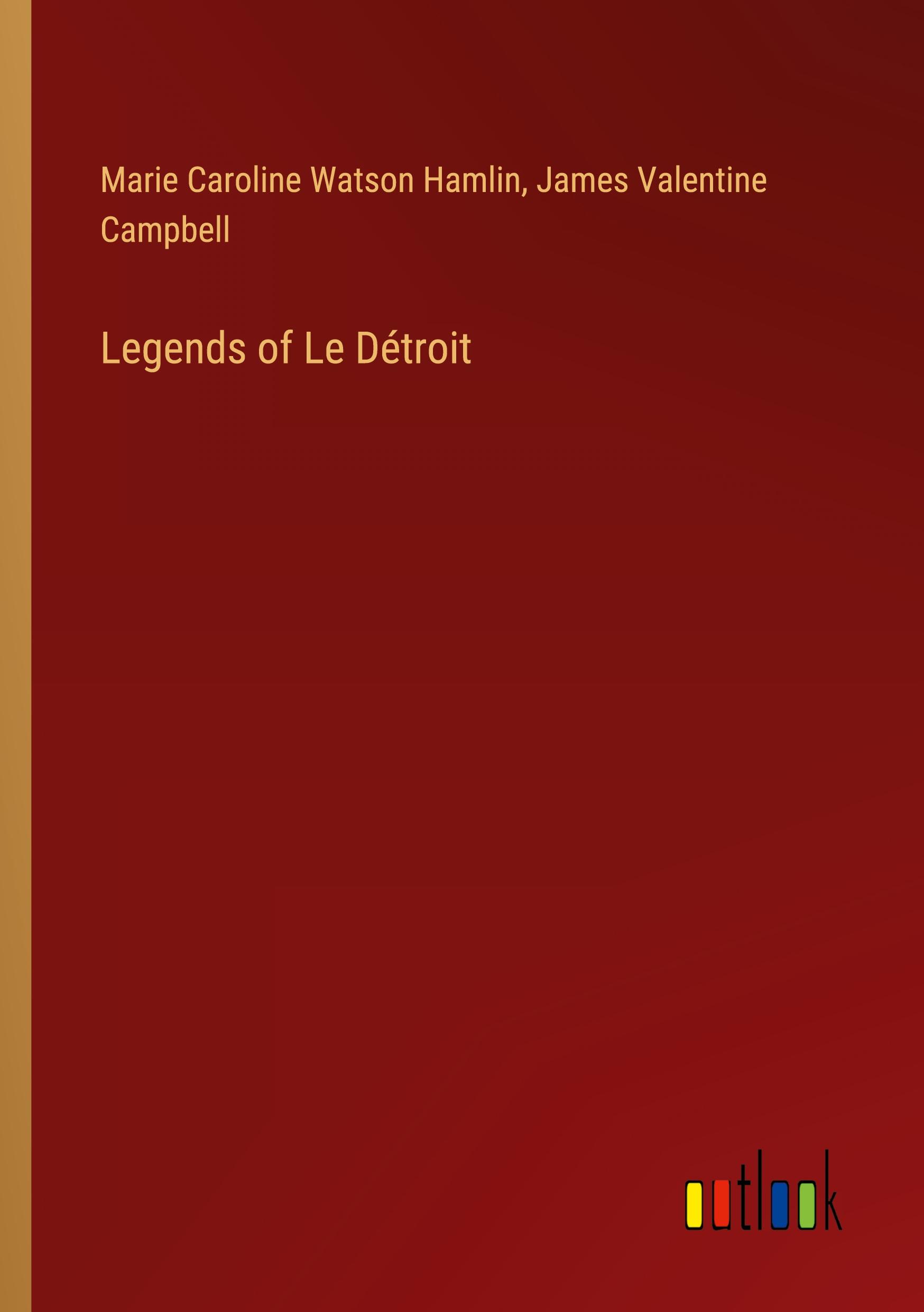 Legends of Le Détroit