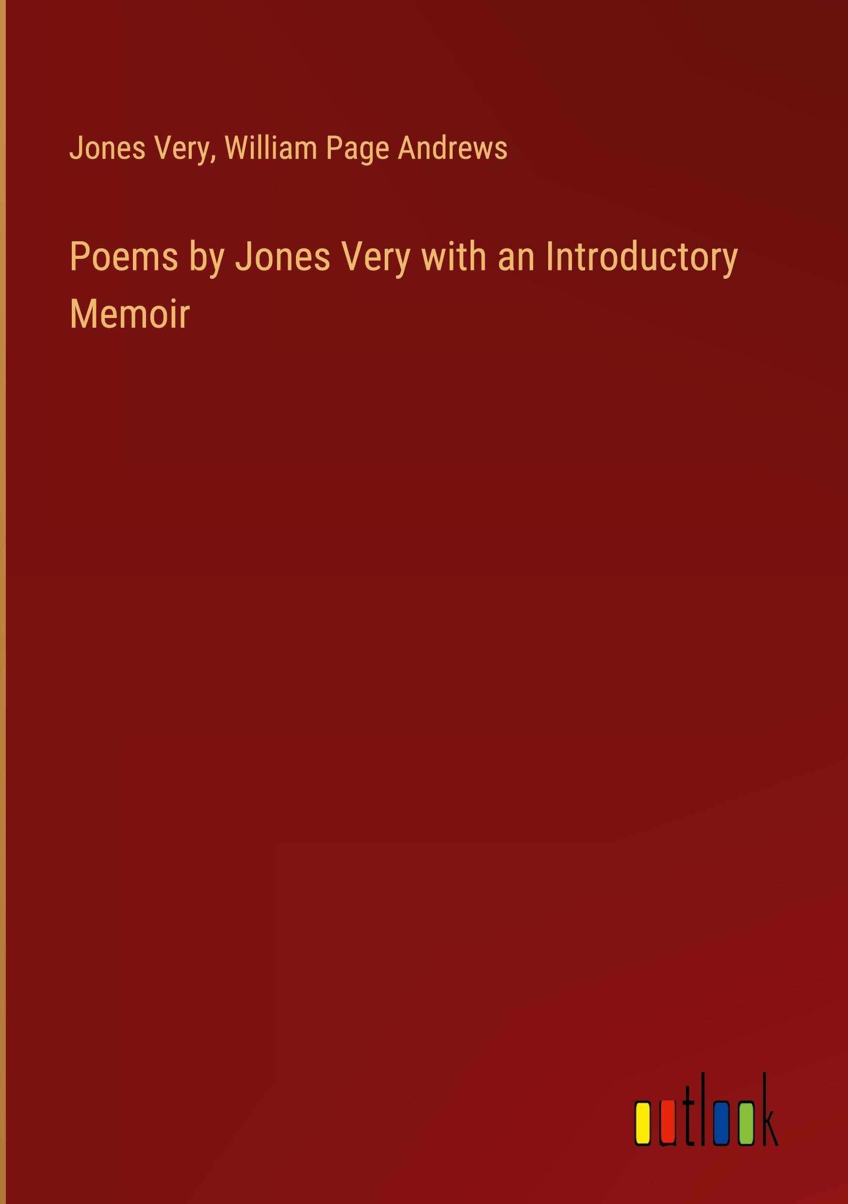 Poems by Jones Very with an Introductory Memoir