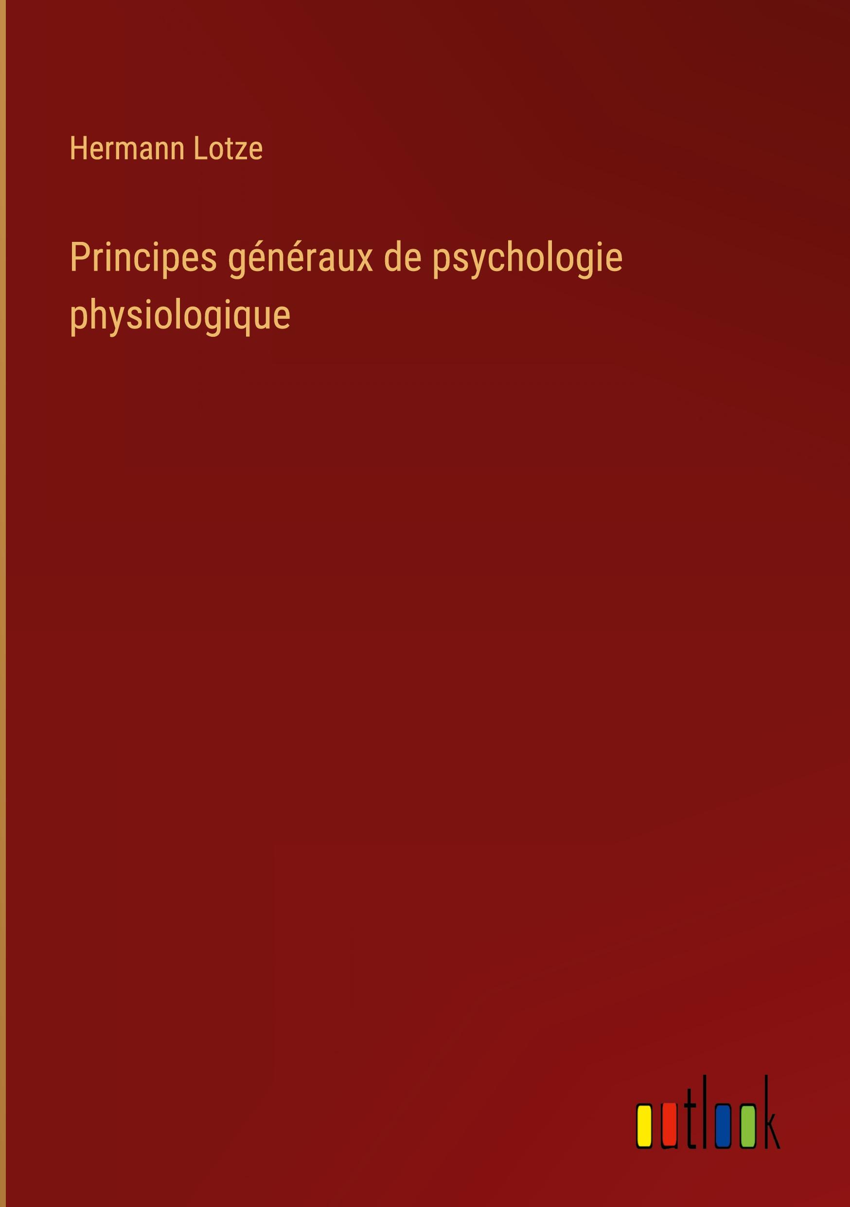 Principes généraux de psychologie physiologique