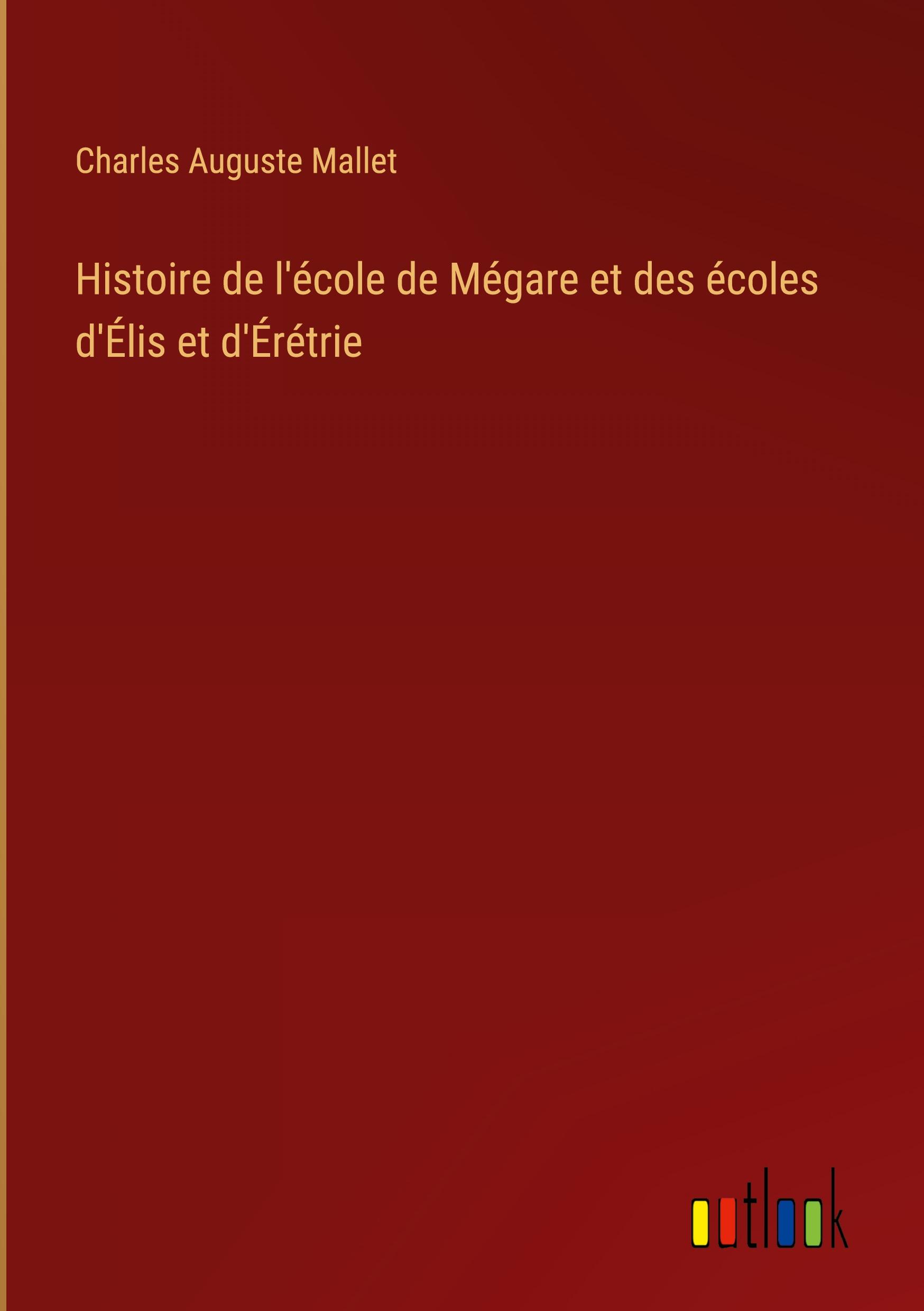 Histoire de l'école de Mégare et des écoles d'Élis et d'Érétrie