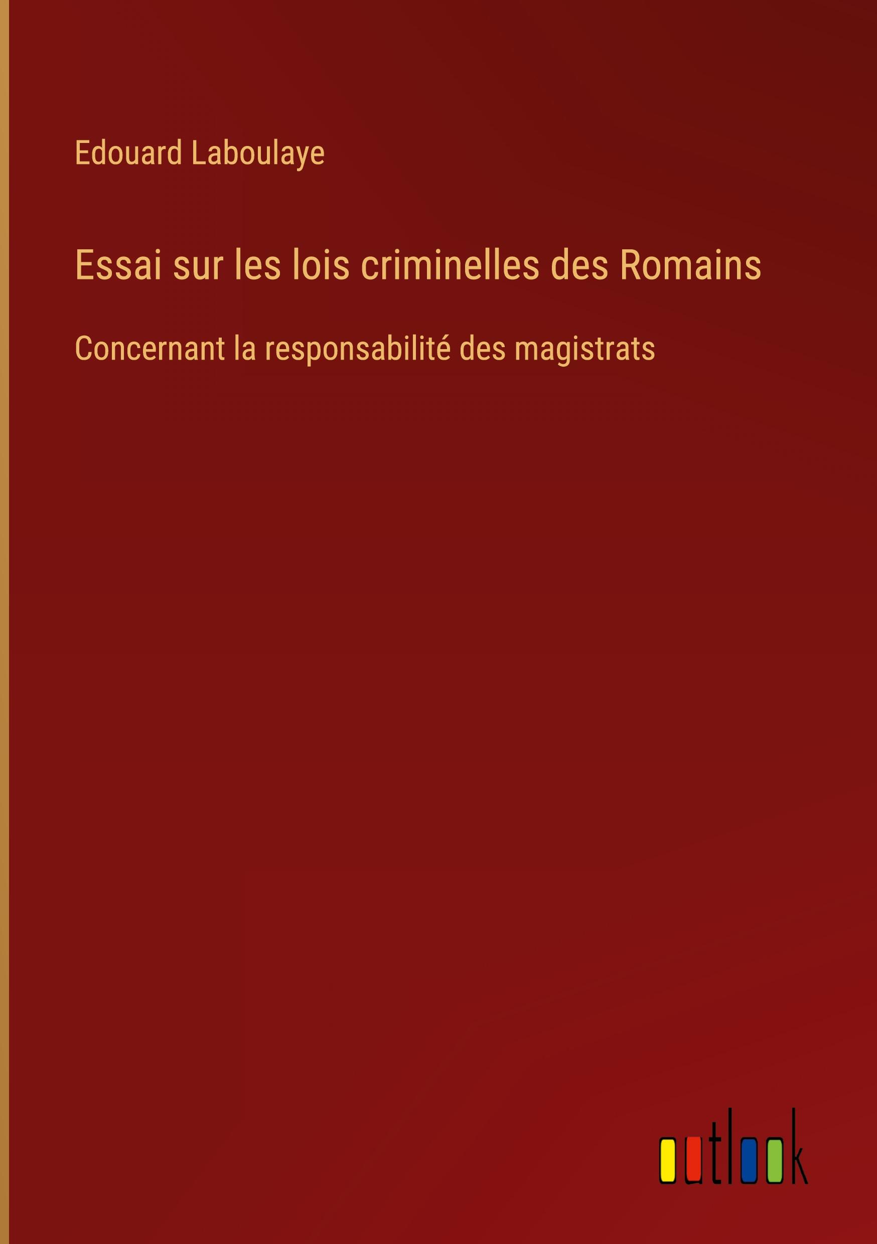 Essai sur les lois criminelles des Romains