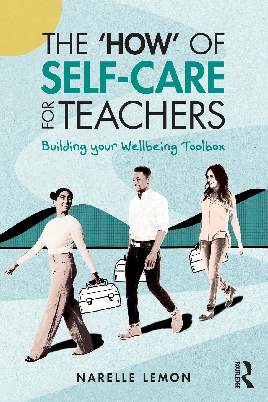 The 'How' of Self-Care for Teachers