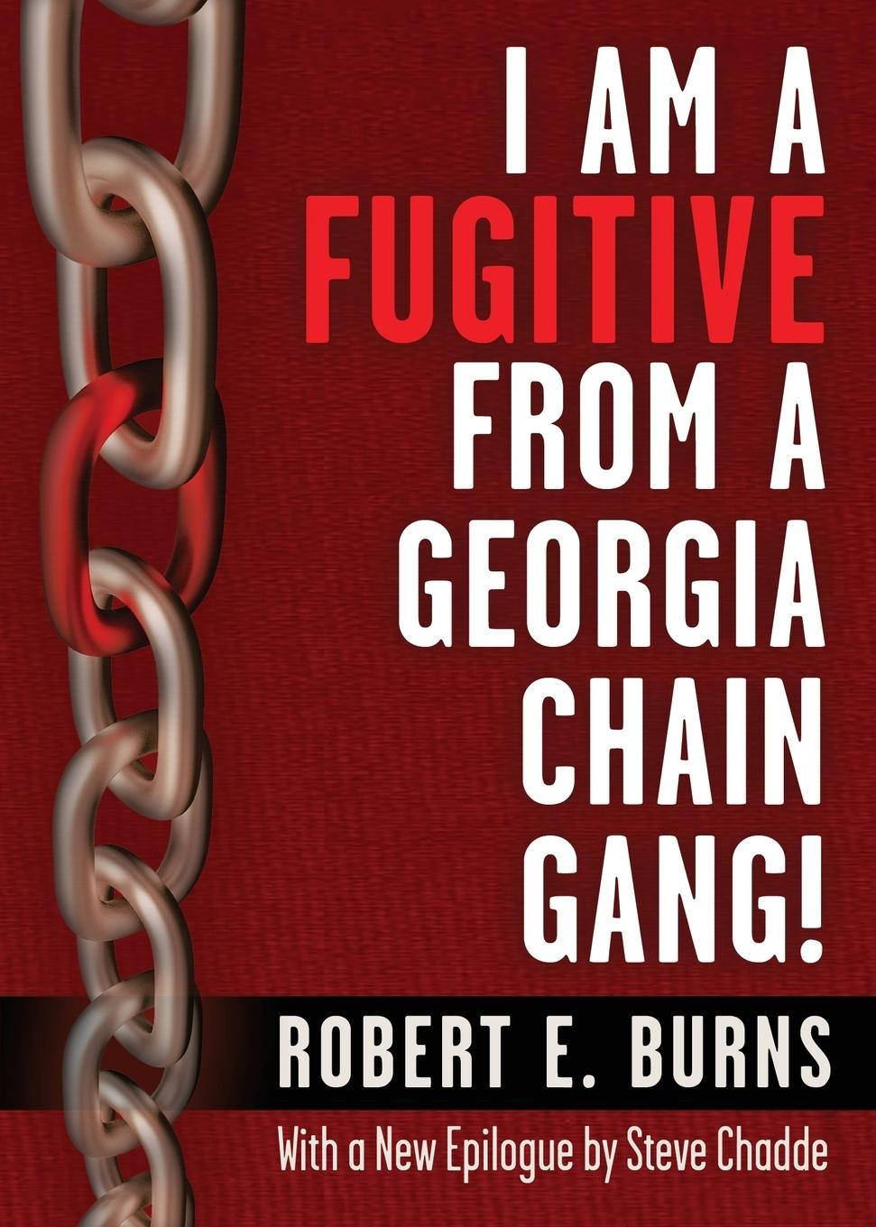 I Am a Fugitive from a Georgia Chain Gang!