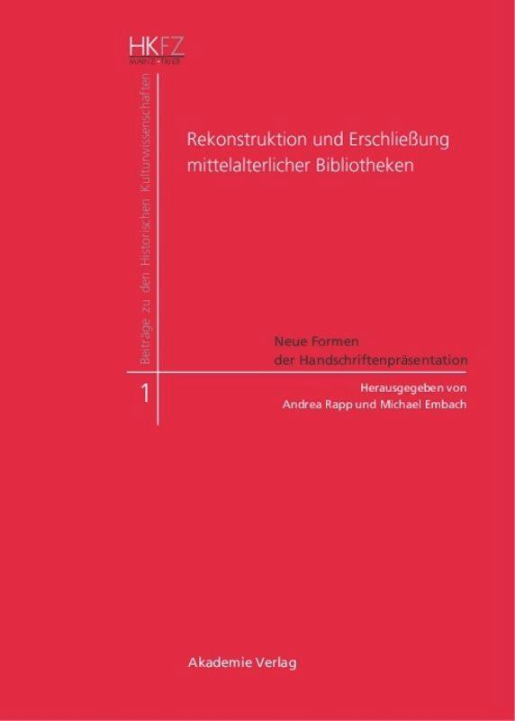 Rekonstruktion und Erschließung mittelalterlicher Bibliotheken