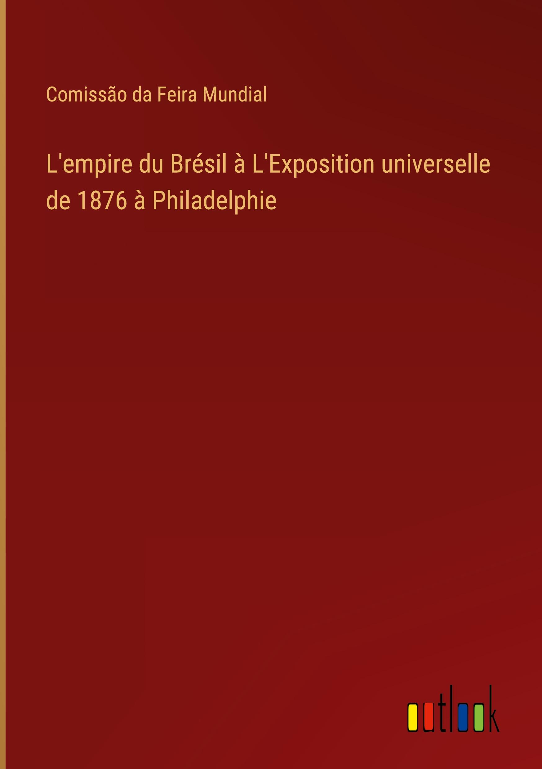 L'empire du Brésil à L'Exposition universelle de 1876 à Philadelphie