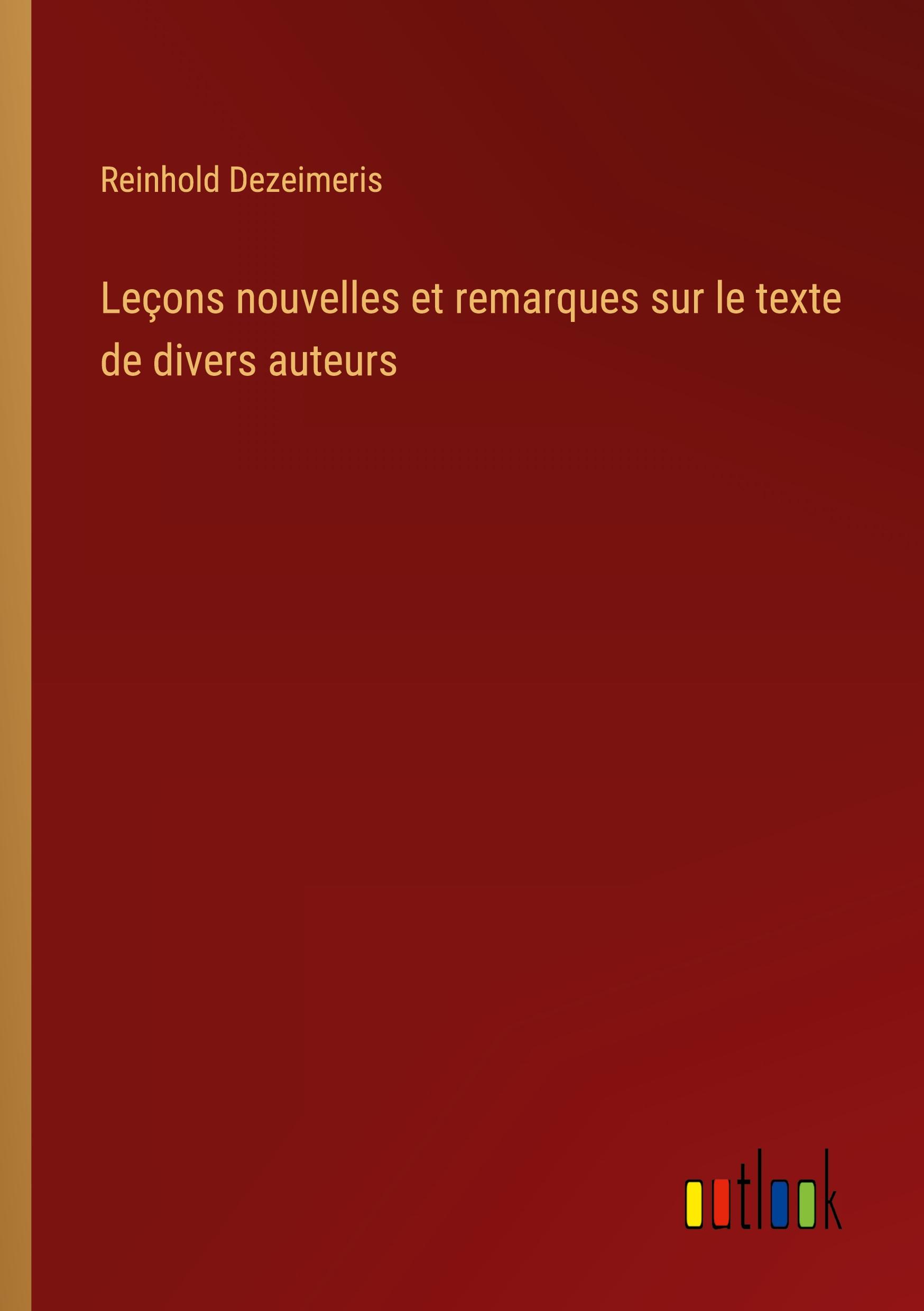 Leçons nouvelles et remarques sur le texte de divers auteurs