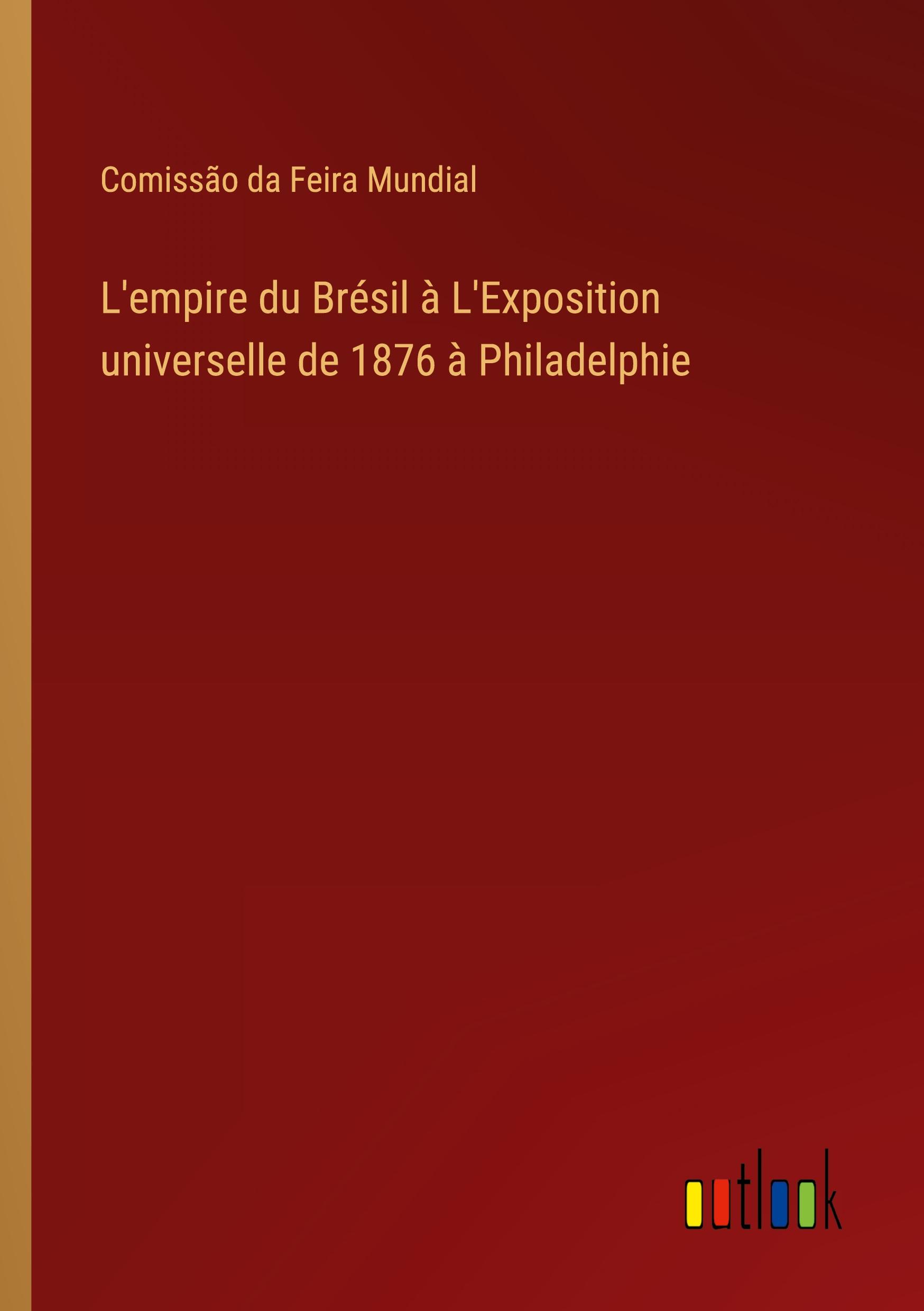 L'empire du Brésil à L'Exposition universelle de 1876 à Philadelphie