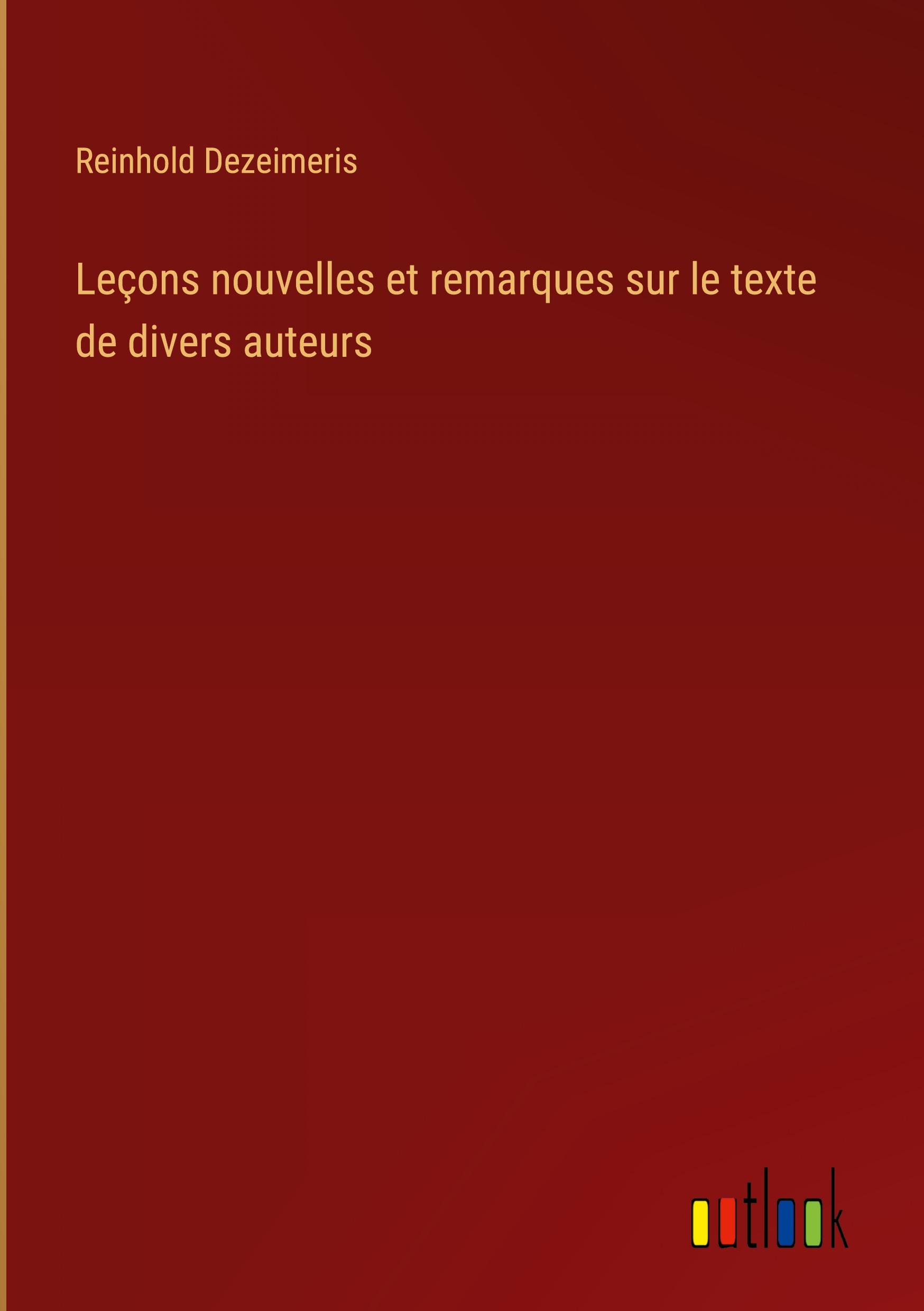 Leçons nouvelles et remarques sur le texte de divers auteurs