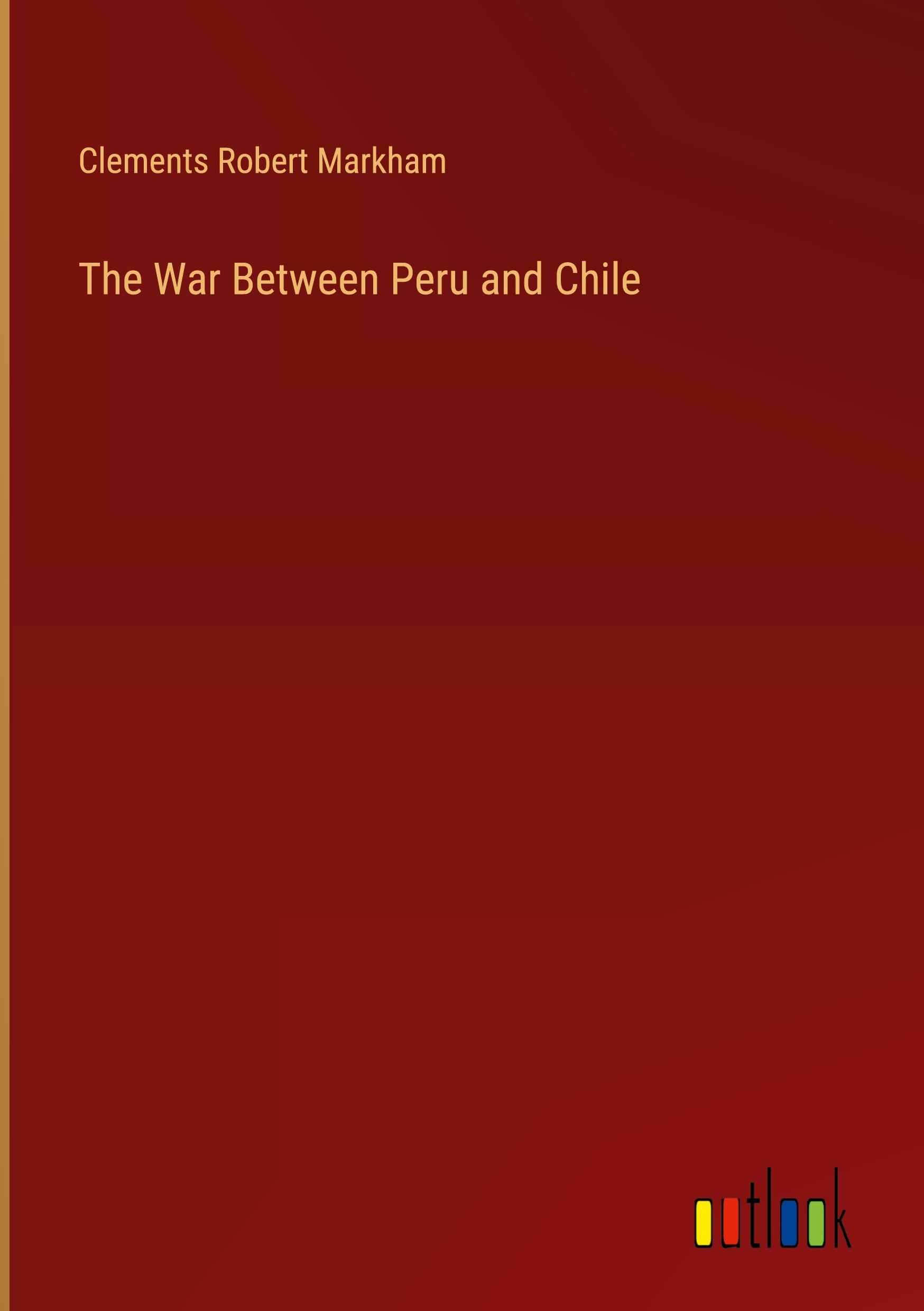 The War Between Peru and Chile