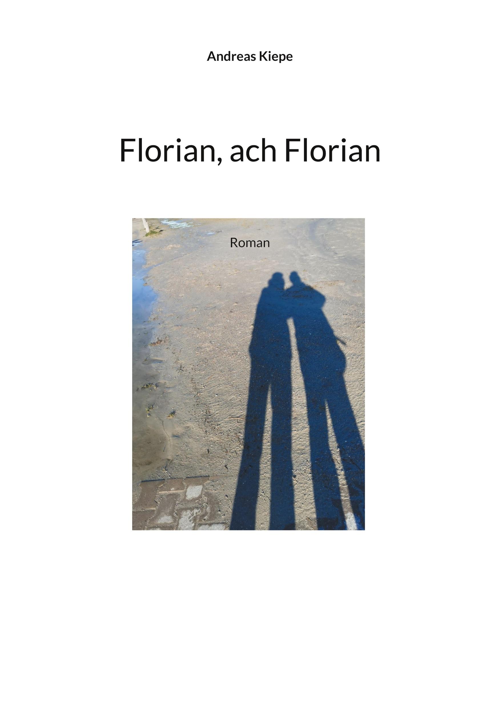 Florian, ach Florian