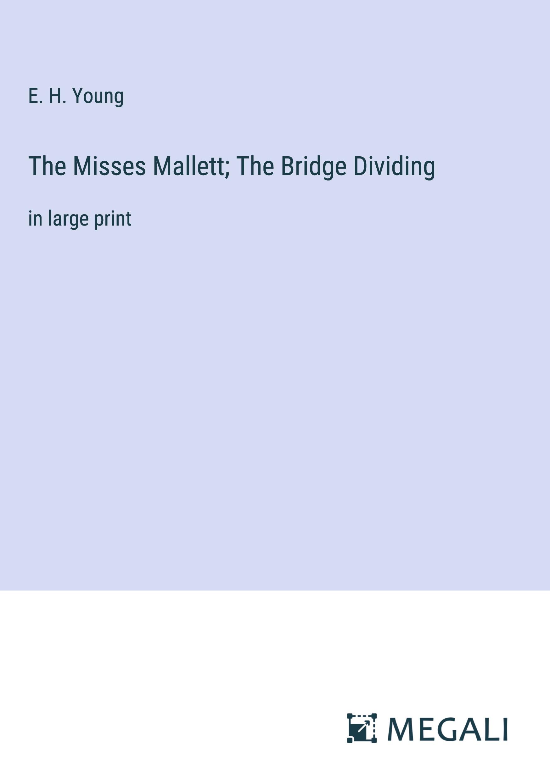 The Misses Mallett; The Bridge Dividing