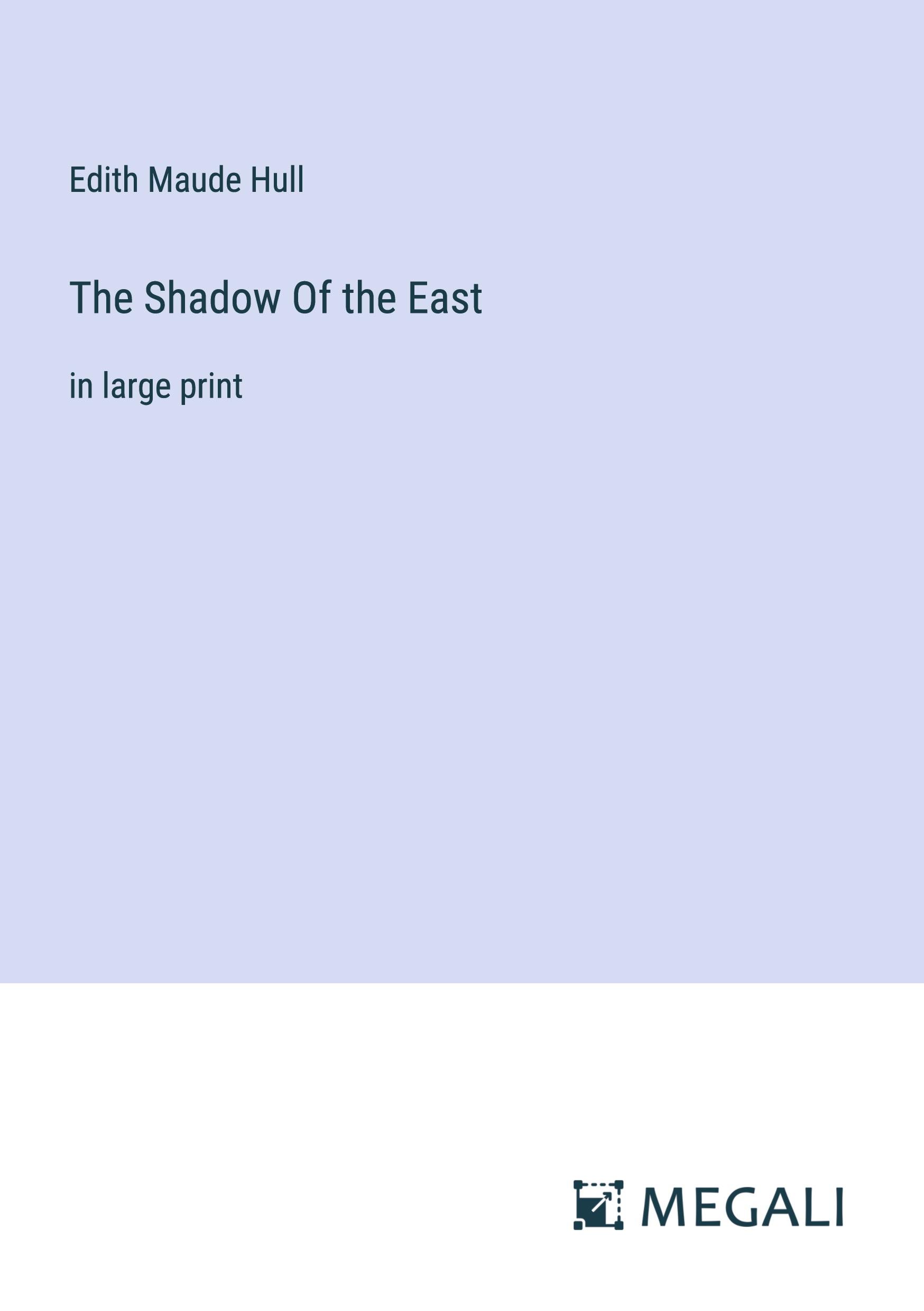 The Shadow Of the East